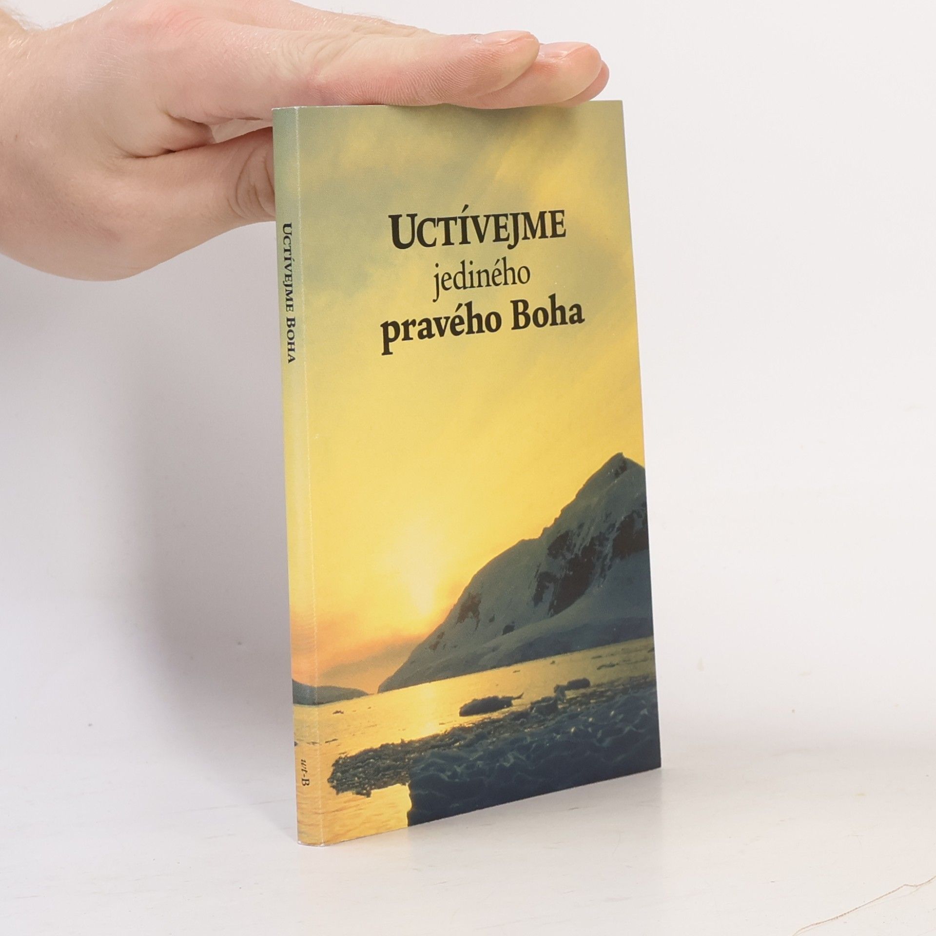 Collectif d'auteurs Uctívejme jediného pravého Boha