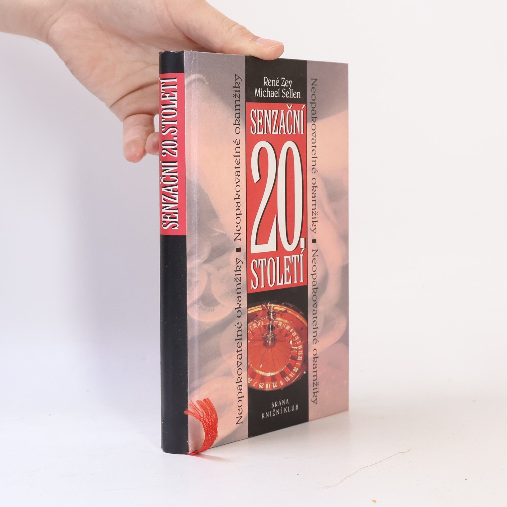 René Zey Senzační 20. století : neopakovatelné okamžiky