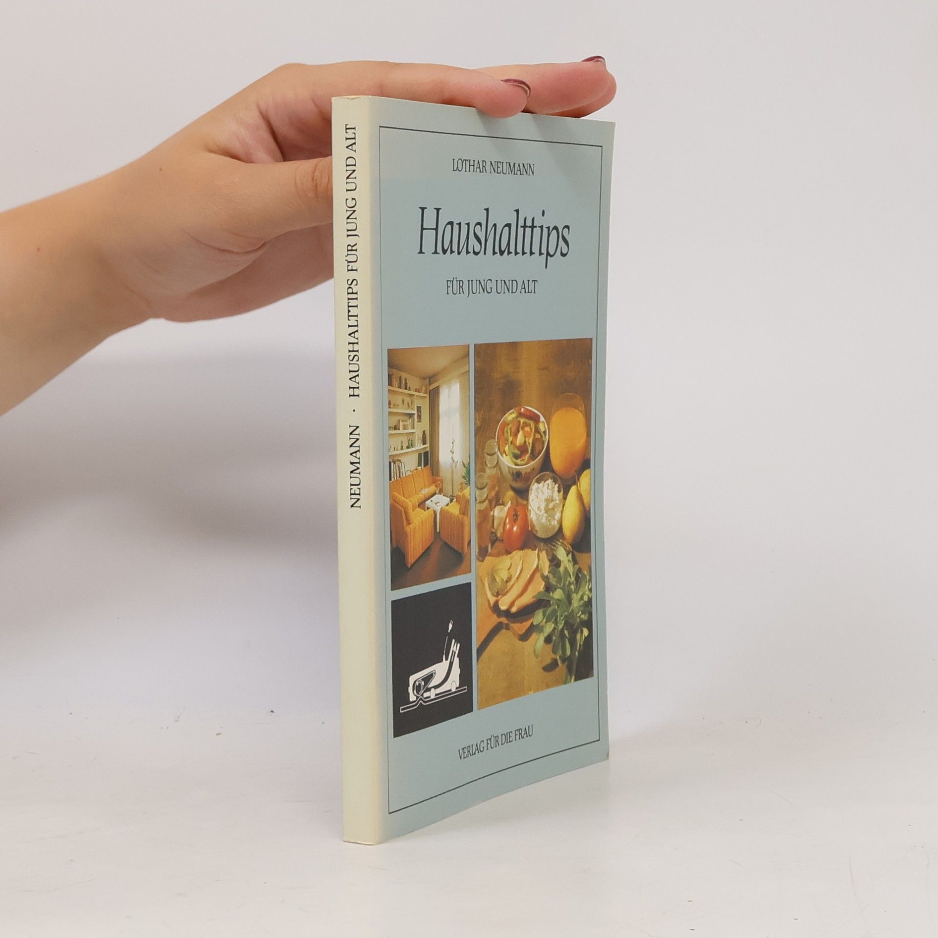 Lothar Neumann Haushalttipps für Jung und Alt