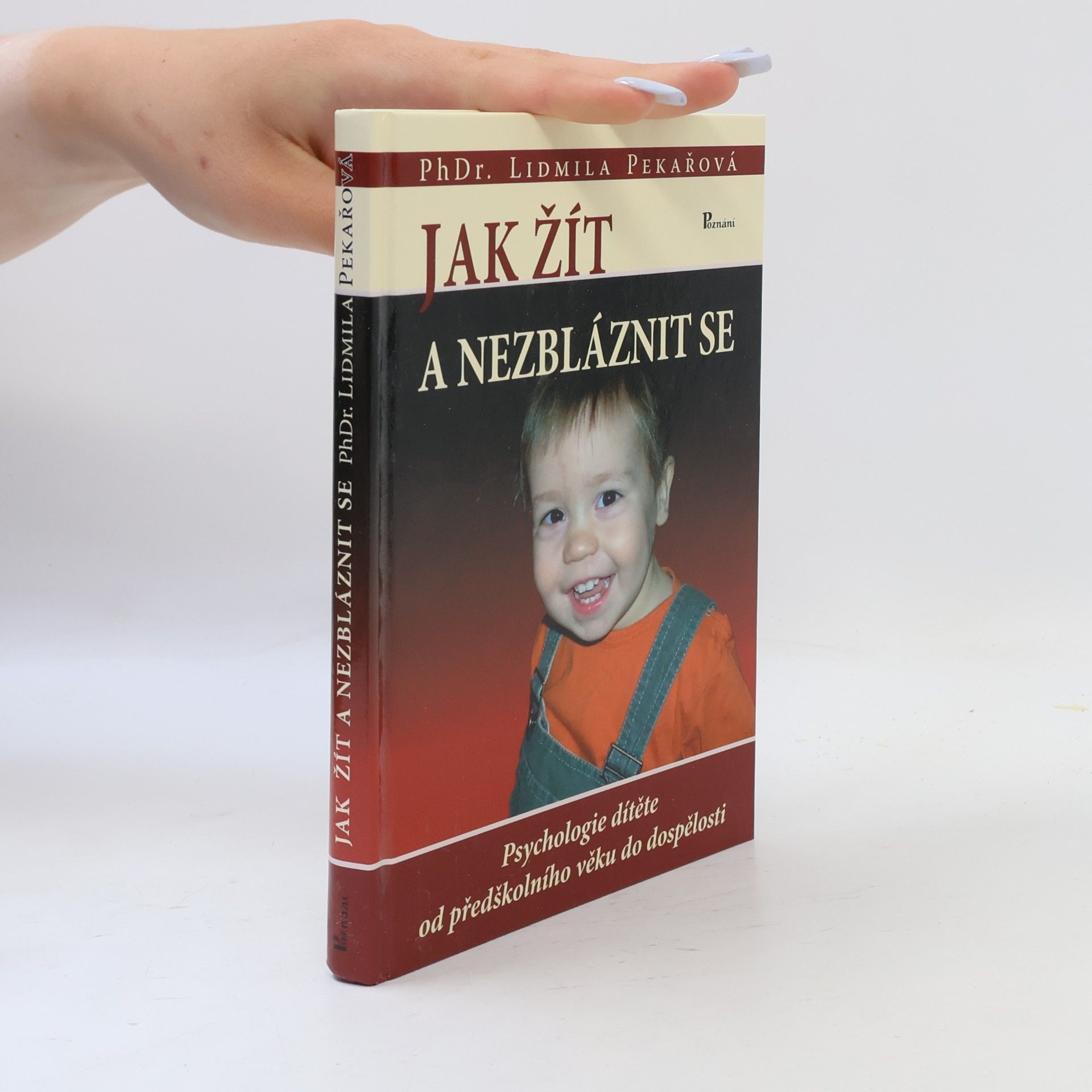 Pekařová Lidmila Jak žít a nezbláznit se