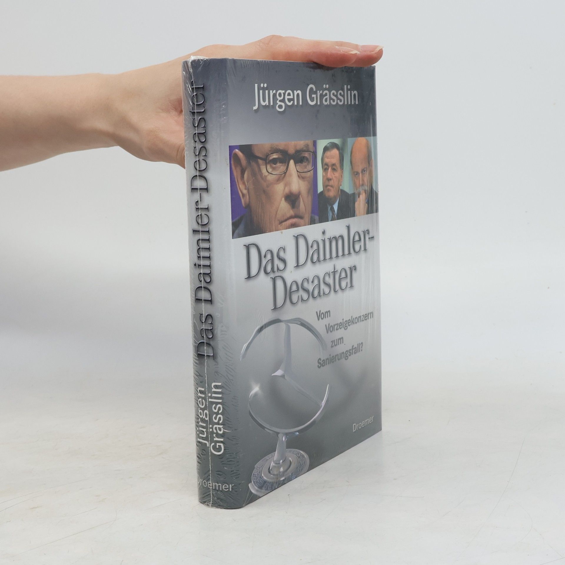Jürgen Grässlin Das Daimler-Desaster: Vom Vorzeigekonzern zum Sanierungsfall?