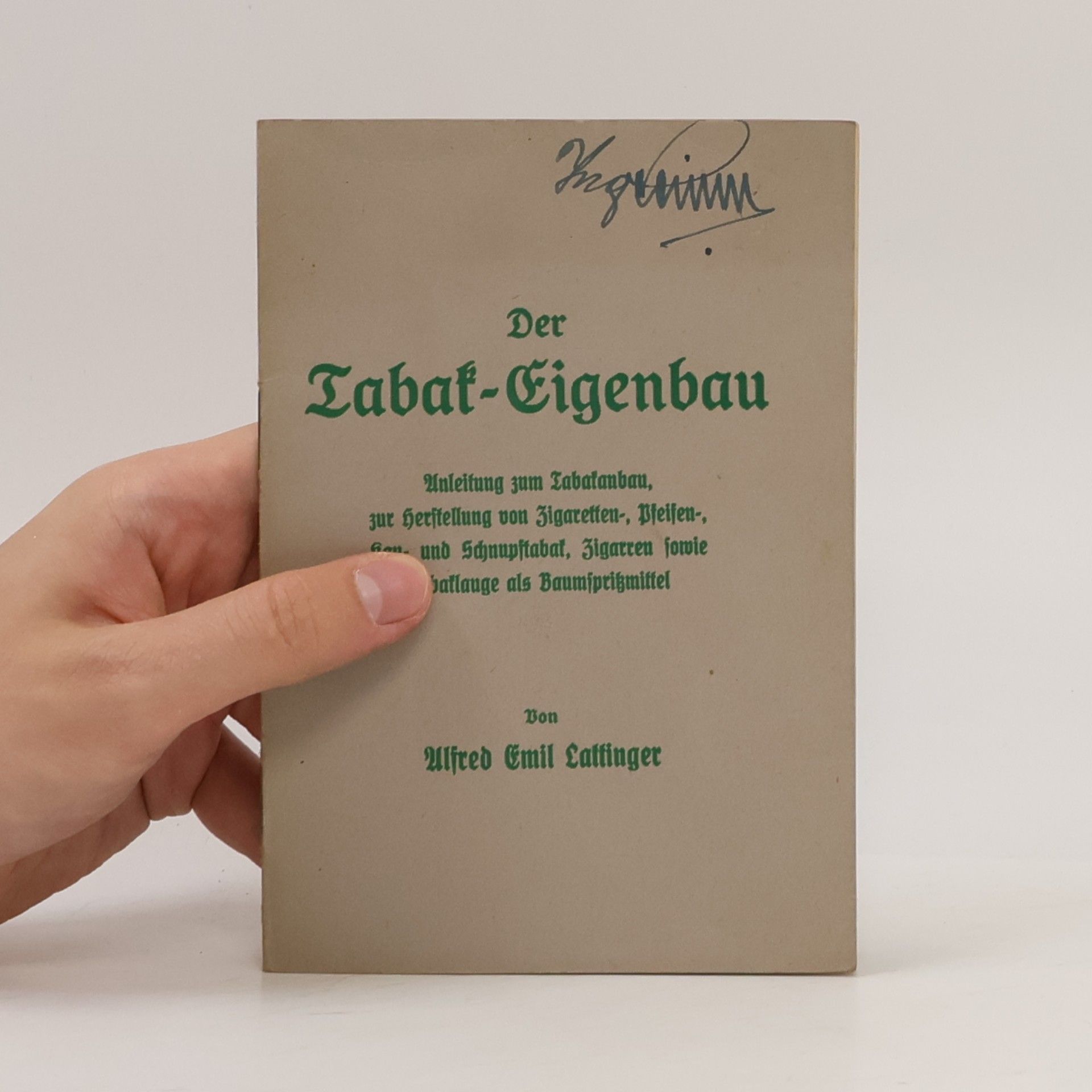 Alfred Emil Lattinger Der Tabak-Eigenbau
