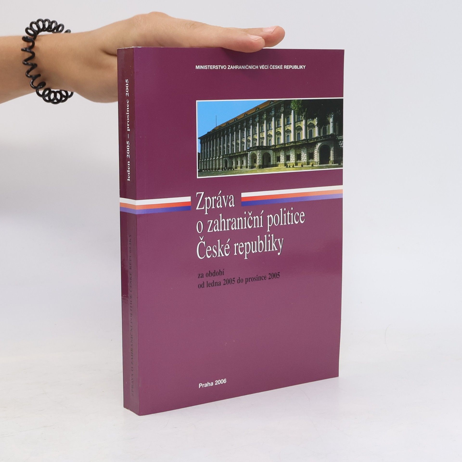 Kolektiv autorů Zpráva o zahraniční politice České republiky za období od ledna 2005 do prosince 2005