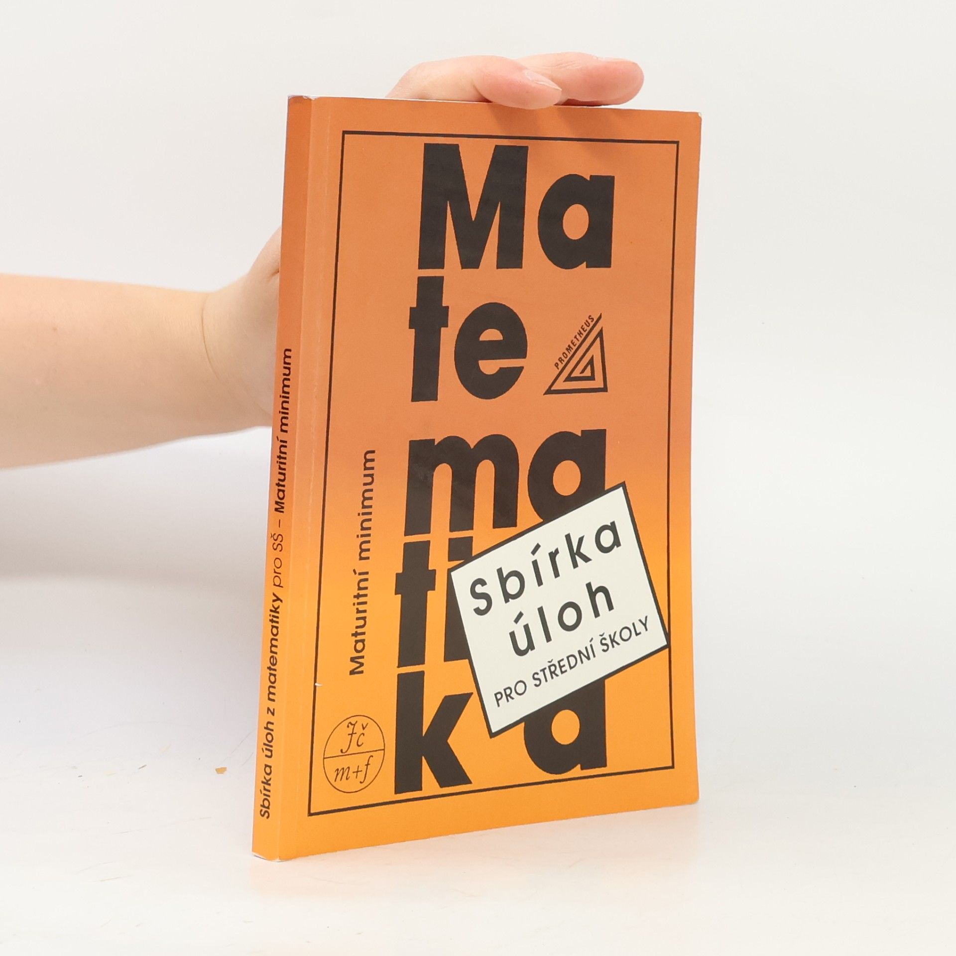 Josef Kubát Sbírka úloh z matematiky pro střední školy. Maturitní minimum