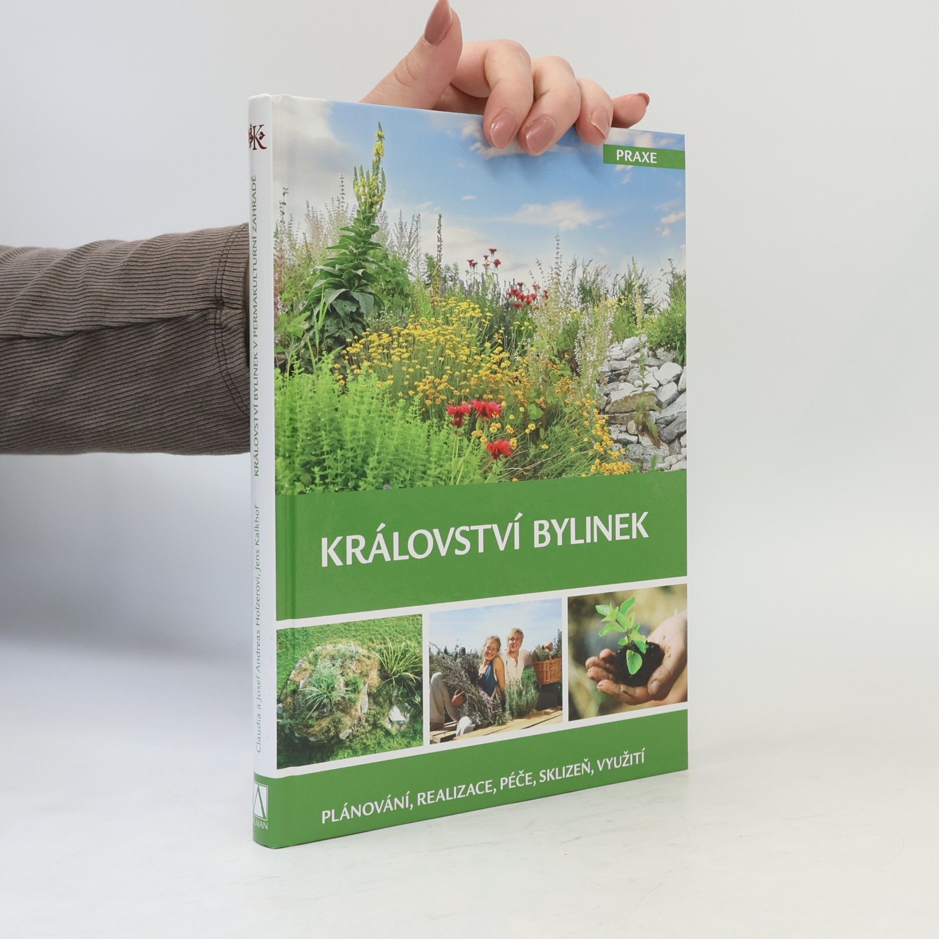Josef Andreas Holzer Království bylinek v permakulturní zahradě