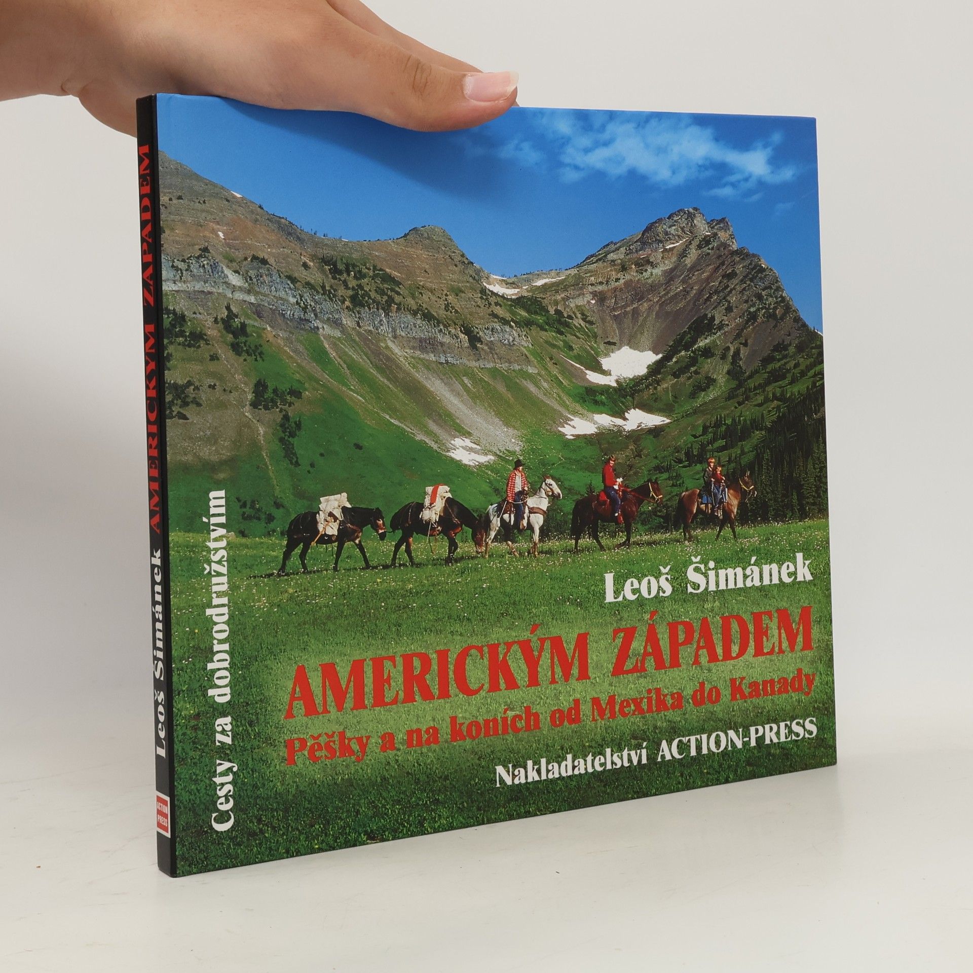 Leoš Šimánek Americkým západem. Pěšky a na koních od Mexika do Kanady