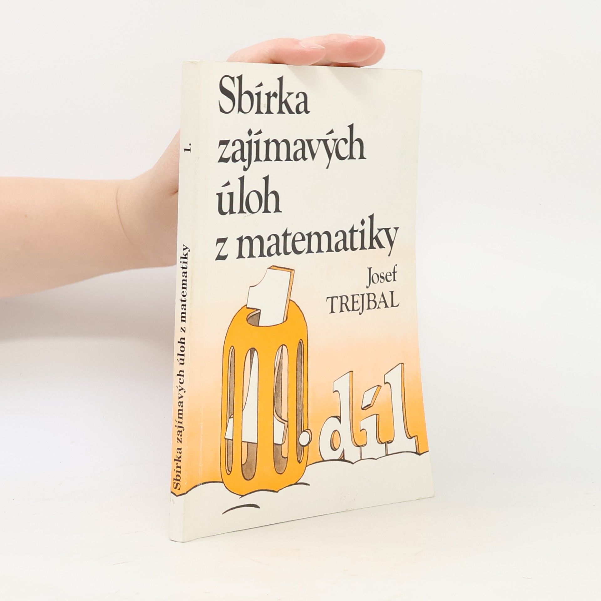 Josef Trejbal Sbírka zajímavých úloh z matematiky 1