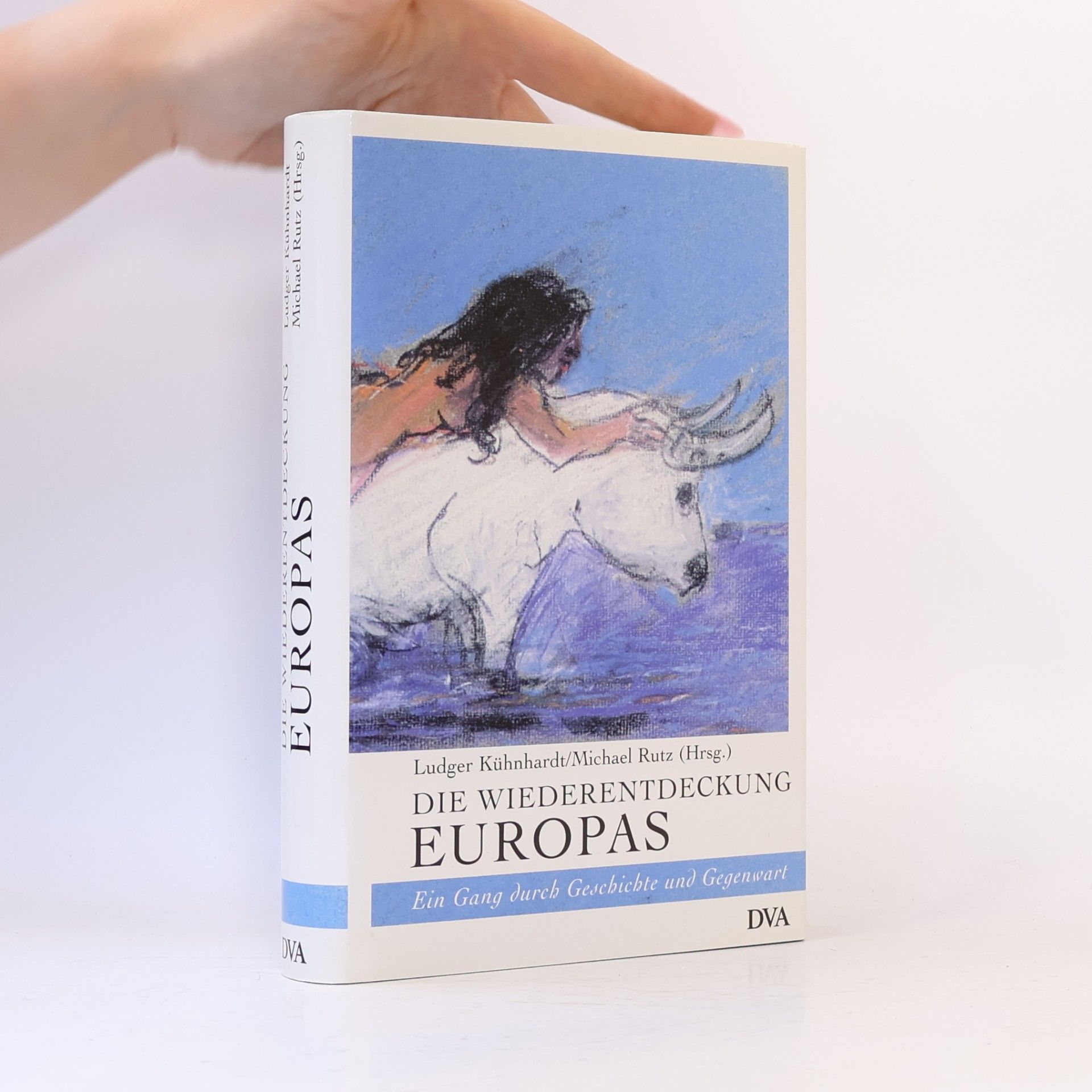 Ludger Kühnhardt Die Wiederentdeckung Europas