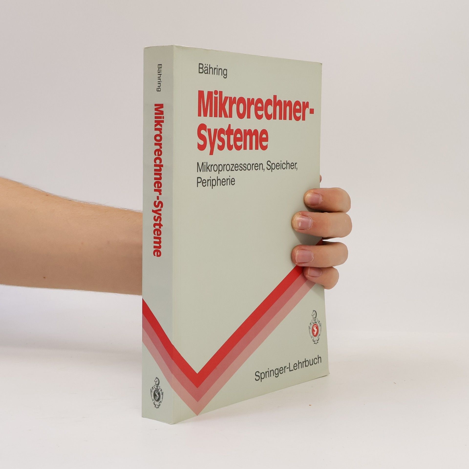 Helmut Bähring Springer-Lehrbuch: Mikrorechner-Systeme