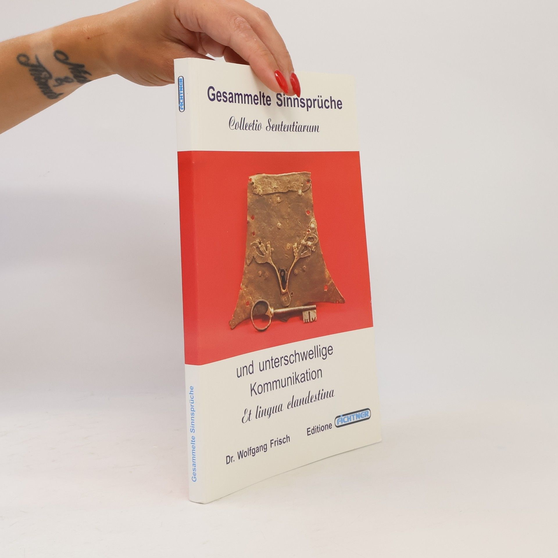 Wolfgang Frisch Gesammelte Sinnsprüche und unterschwellige Kommunikation