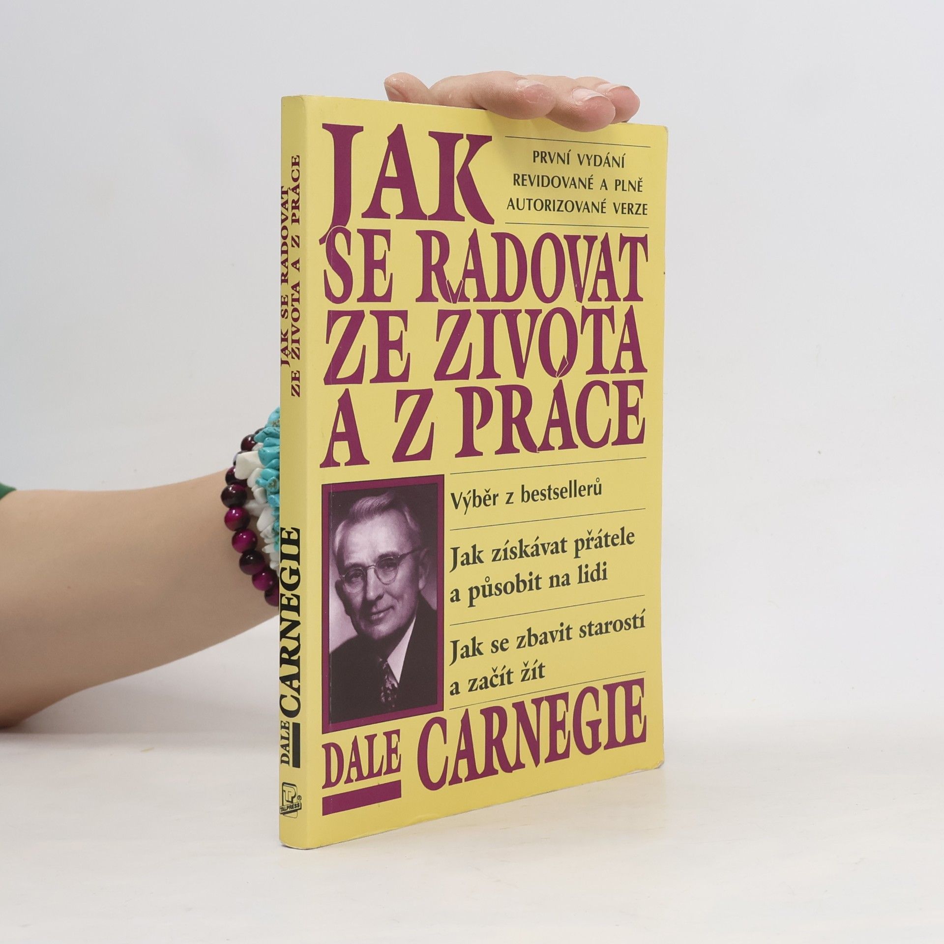Dale Carnegie Jak se radovat ze života a z práce