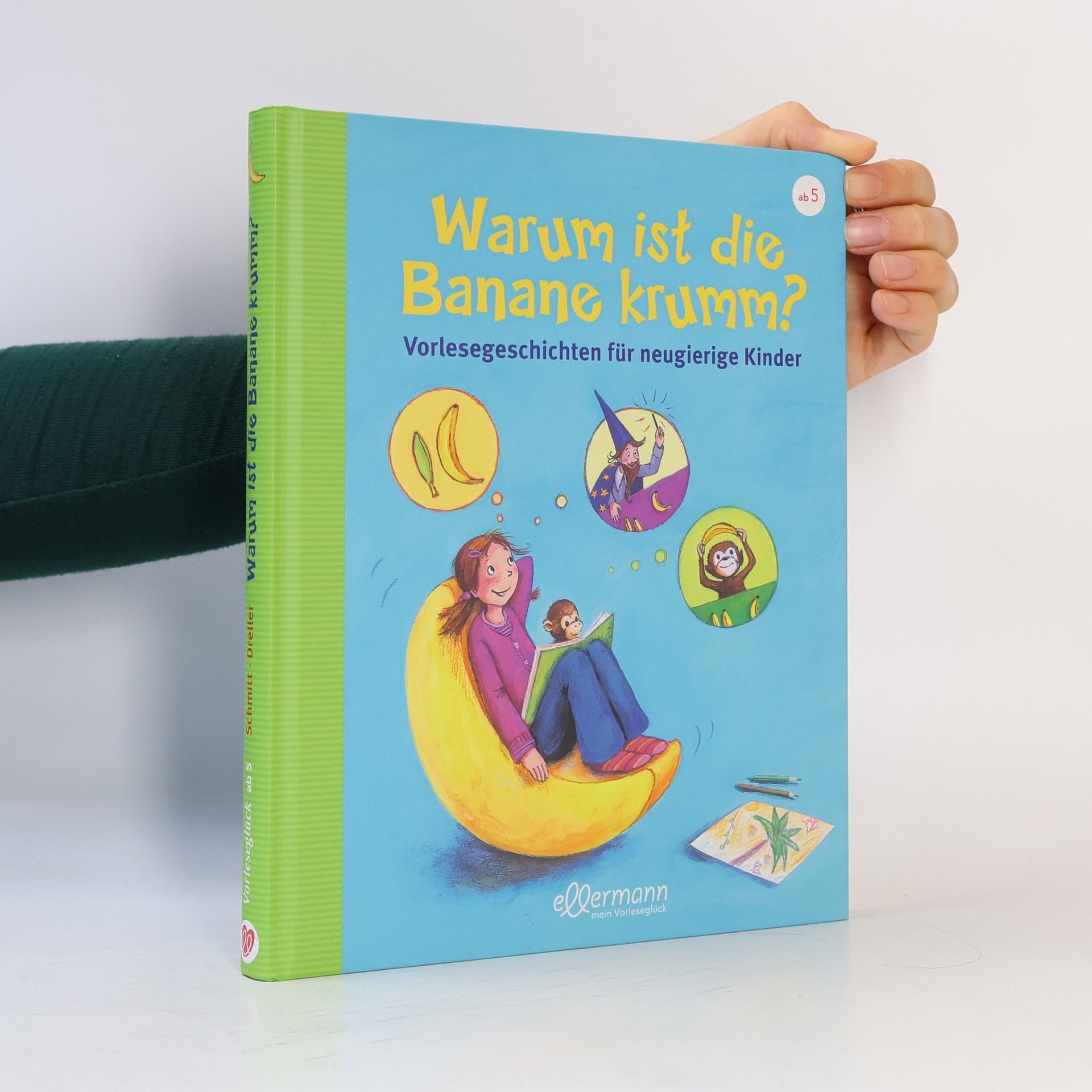 Petra Maria Schmitt Warum ist die Banane krumm?