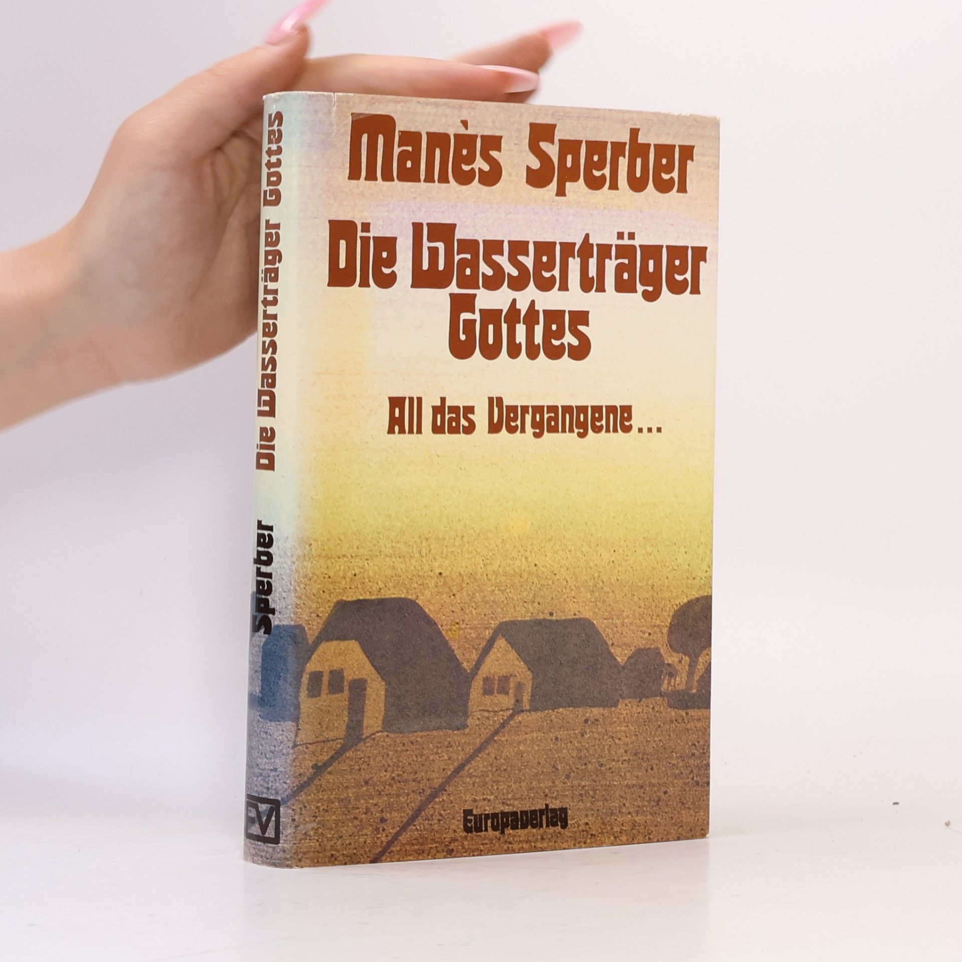 Manès Sperber Die Wasserträger Gottes