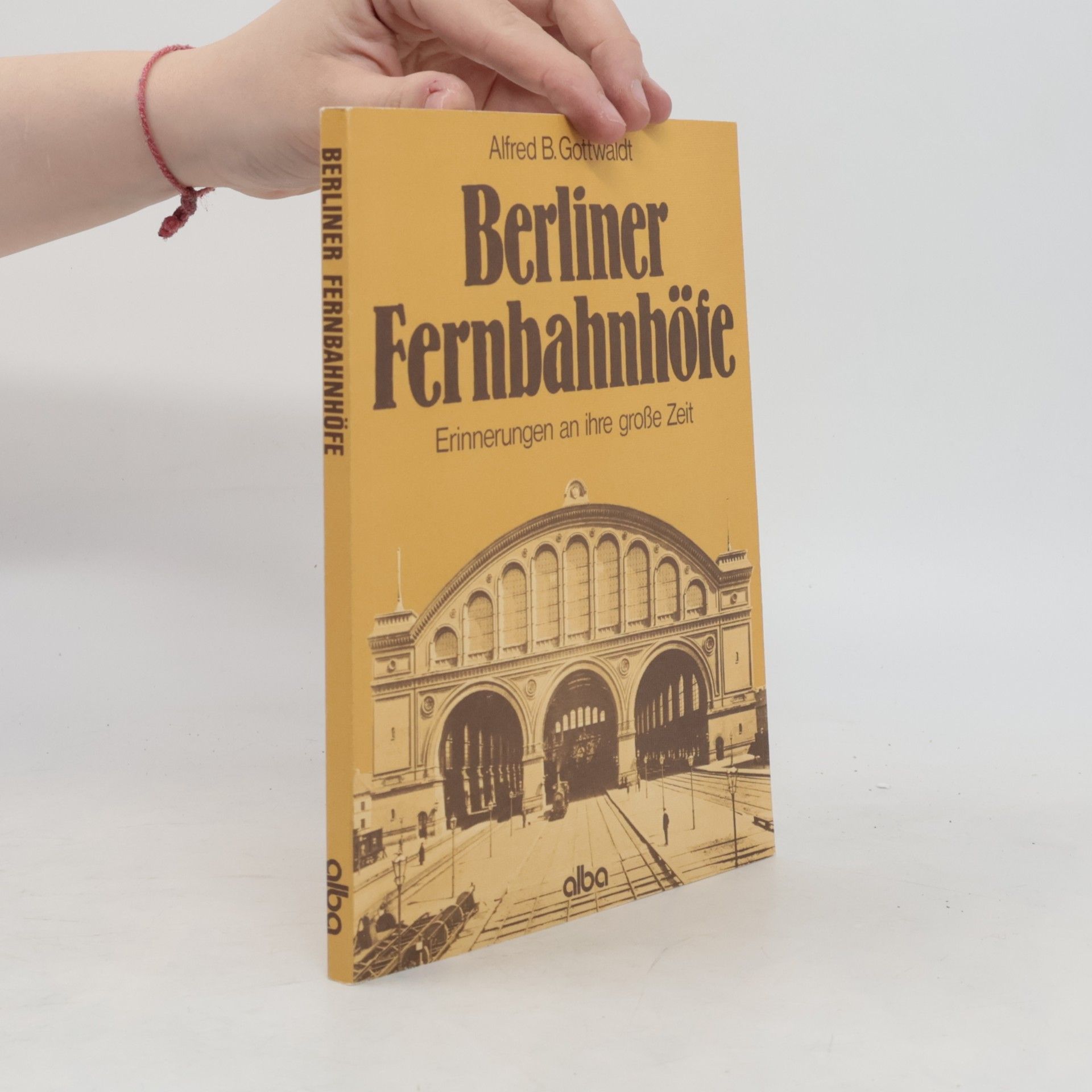 Alfred Gottwaldt Berliner Fernbahnhöfe