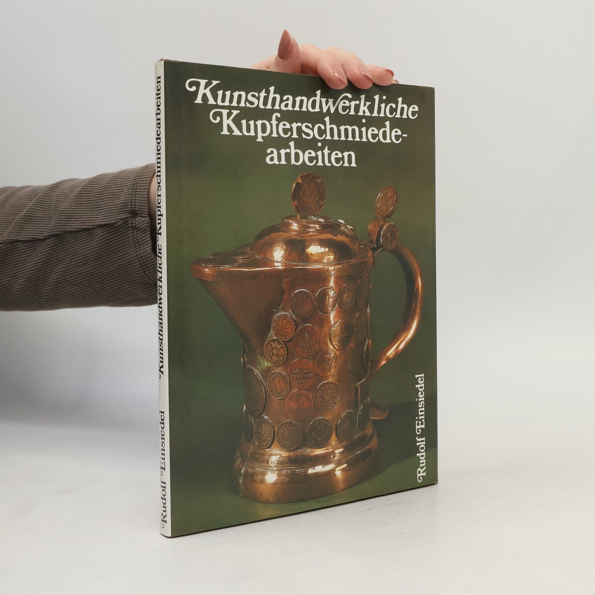 Rudolf Einsiedel Kunsthandwerkliche Kupferschmiedearbeiten