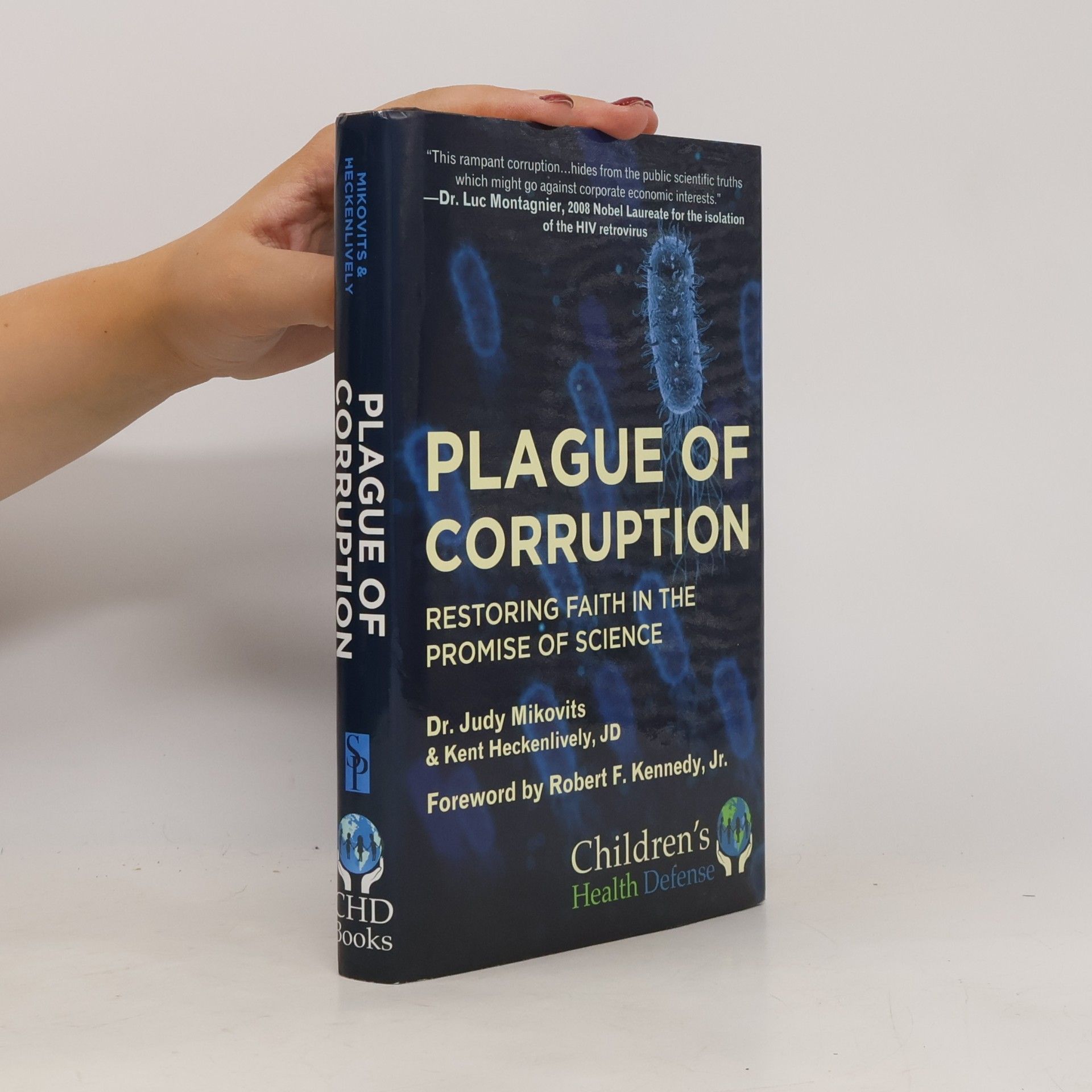 Judy Mikovits Plague of Corruption : Restoring Faith in the Promise of Science