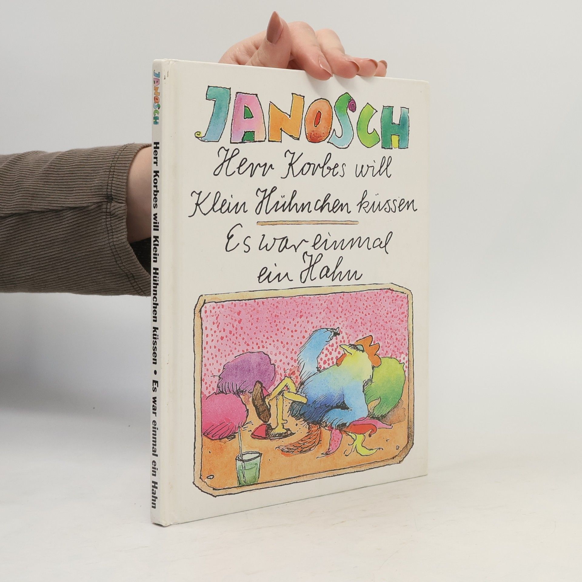 Janosch Herr Korbes will Klein Hühnchen küssen. Es war einmal ein Hahn