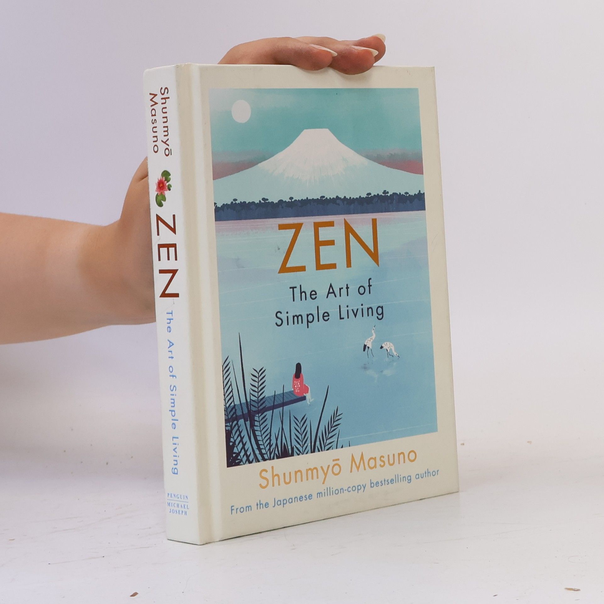 Shunmyō Masuno Zen : the art of simple living : 100 daily practices from a Japanese zen monk for a lifetime of calm and joy
