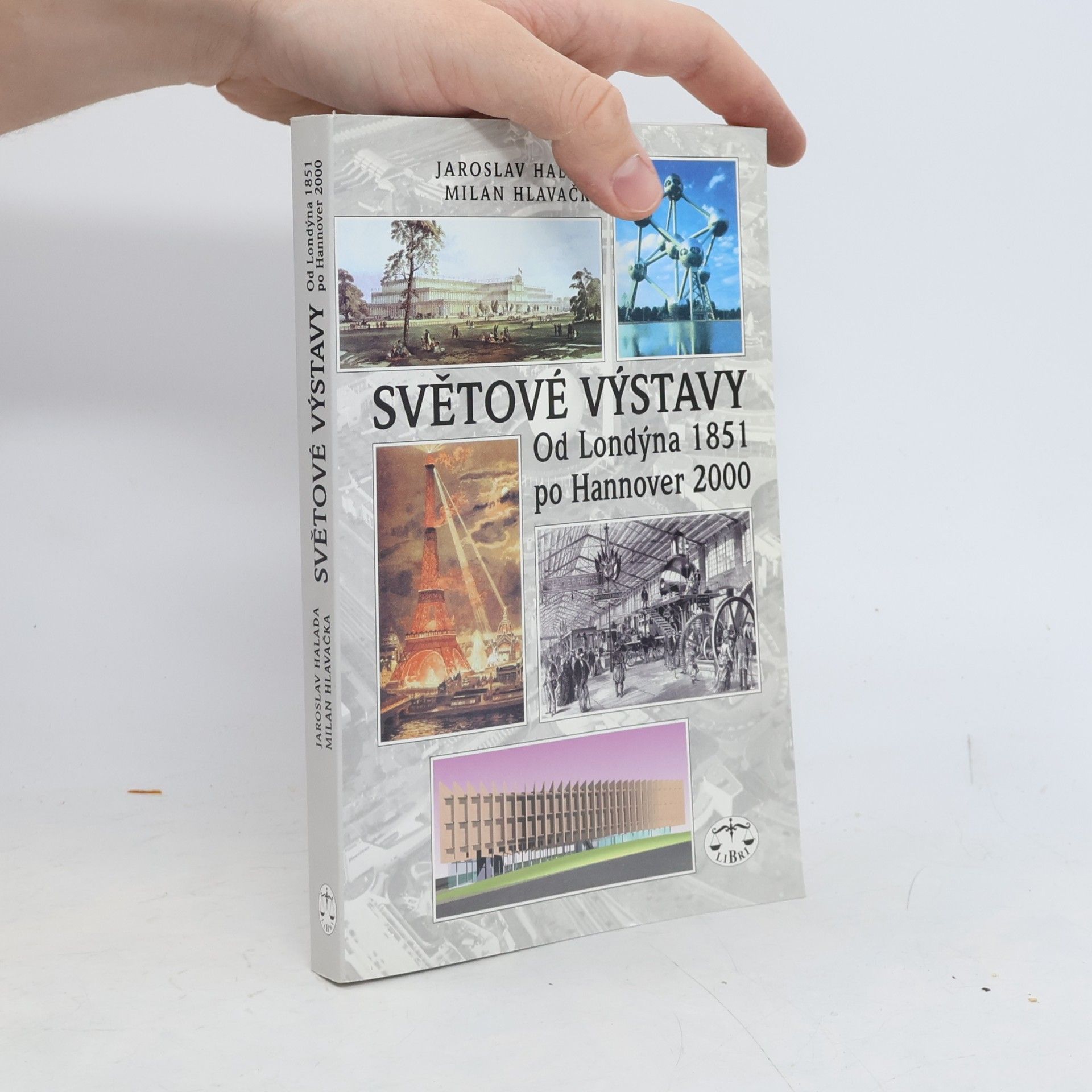 Jaroslav Halada Světové výstavy: Od Londýna 1851 po Hannover 2000