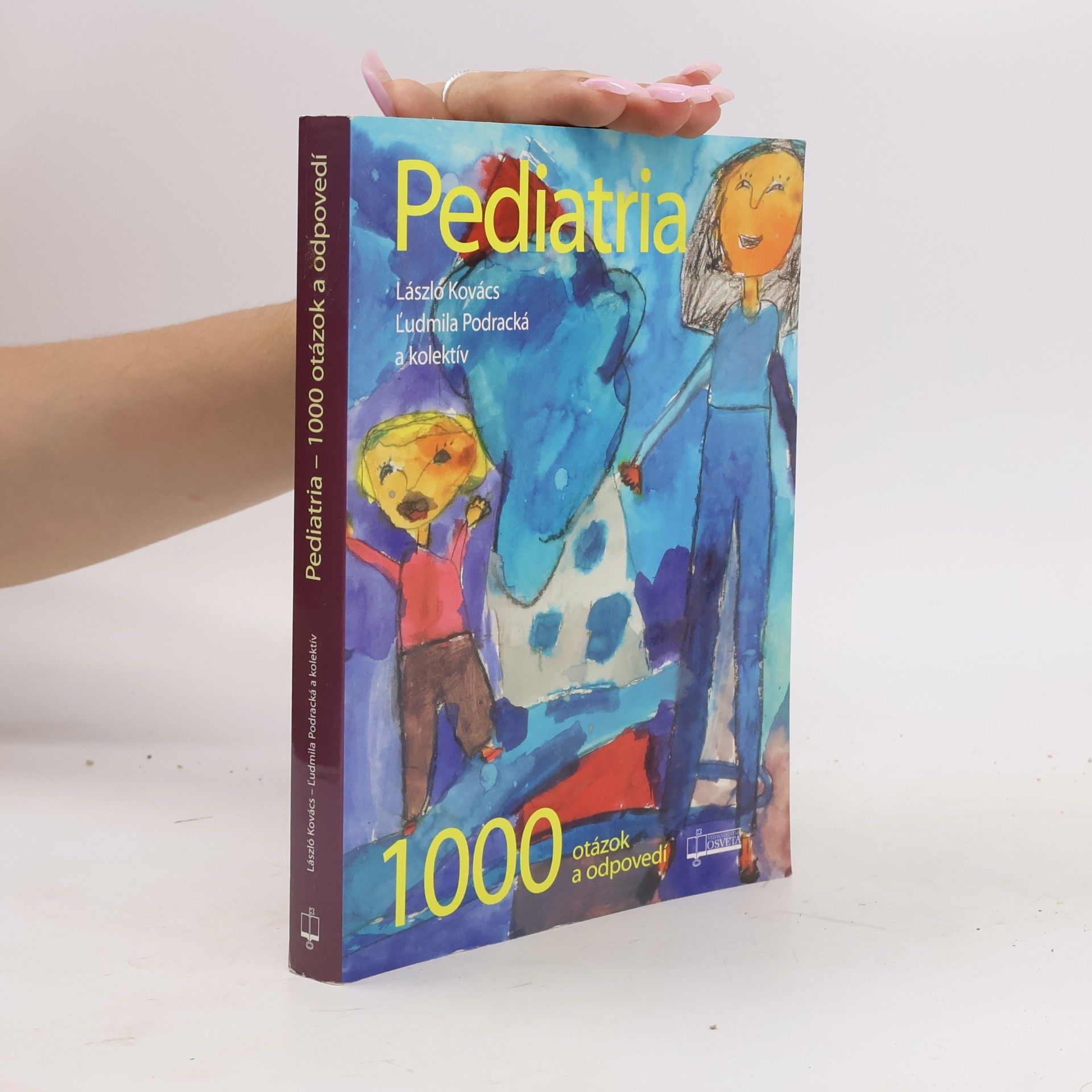Ľudmila Podracká Pediatria. 1 000 otázok a odpovedí