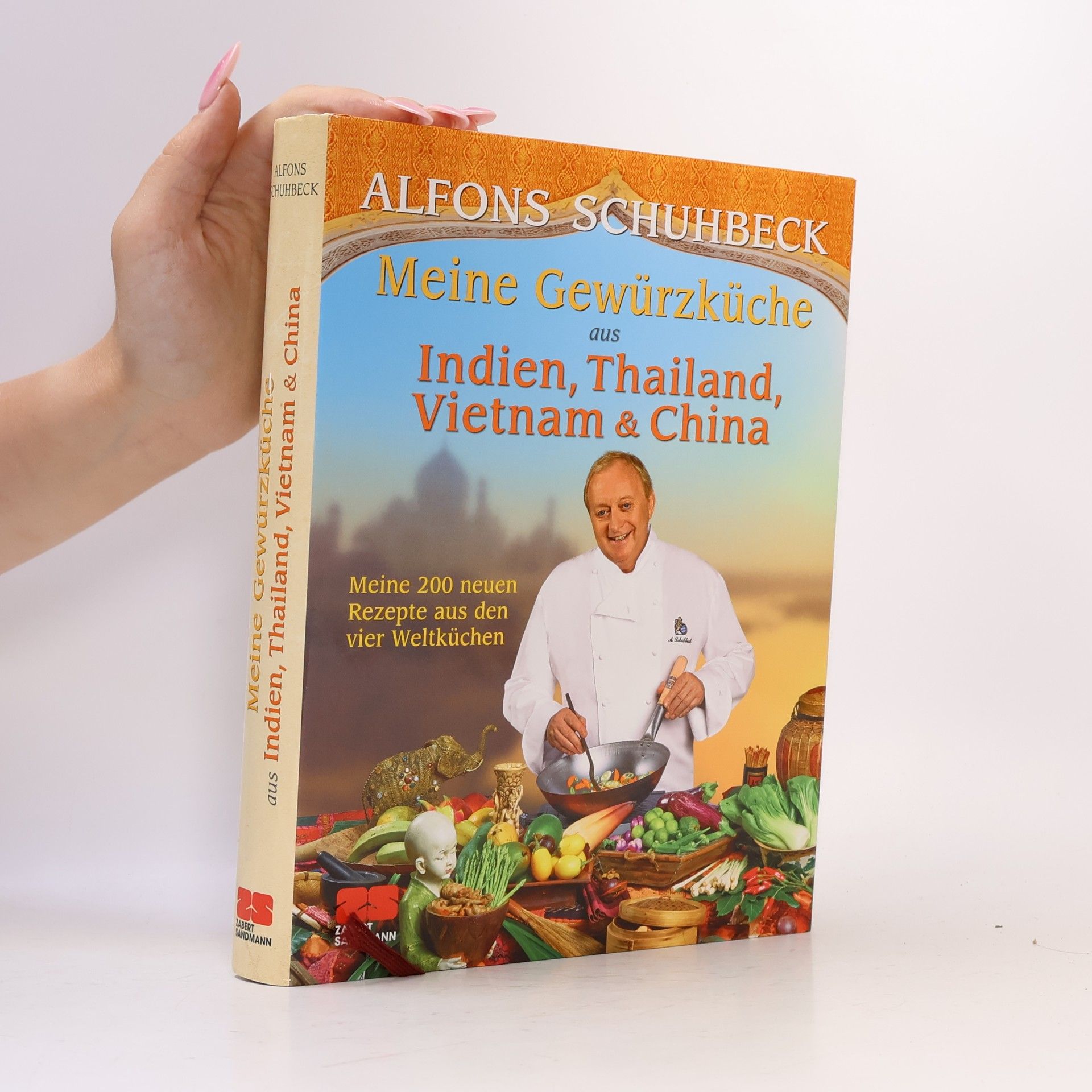 Alfons Schuhbecks Meine Gewürzküche aus Indien, Thailand, Vietnam & China