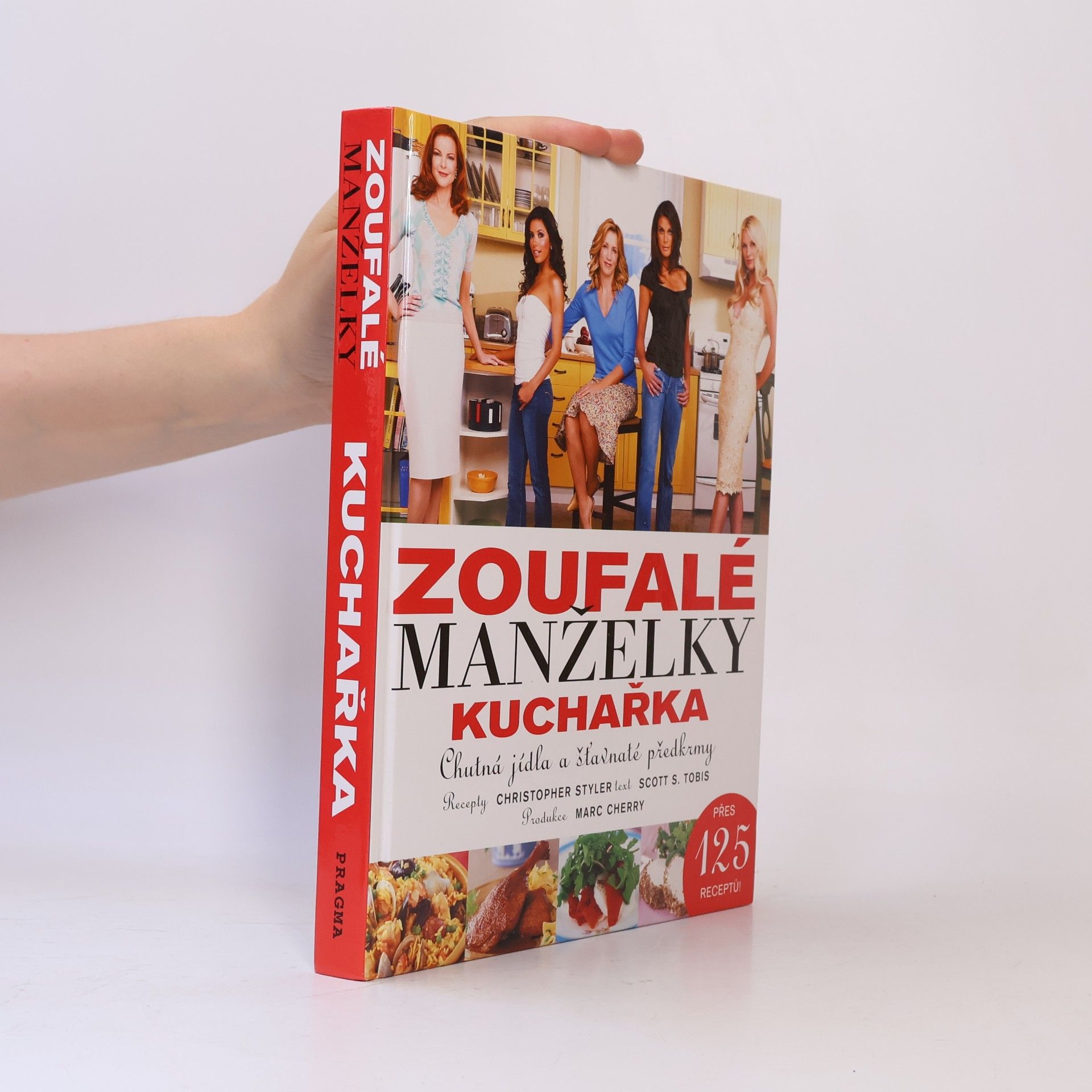 Scott S. Tobis Zoufalé manželky: Kuchařka: Chutná jídla a šťavnaté předkrmy