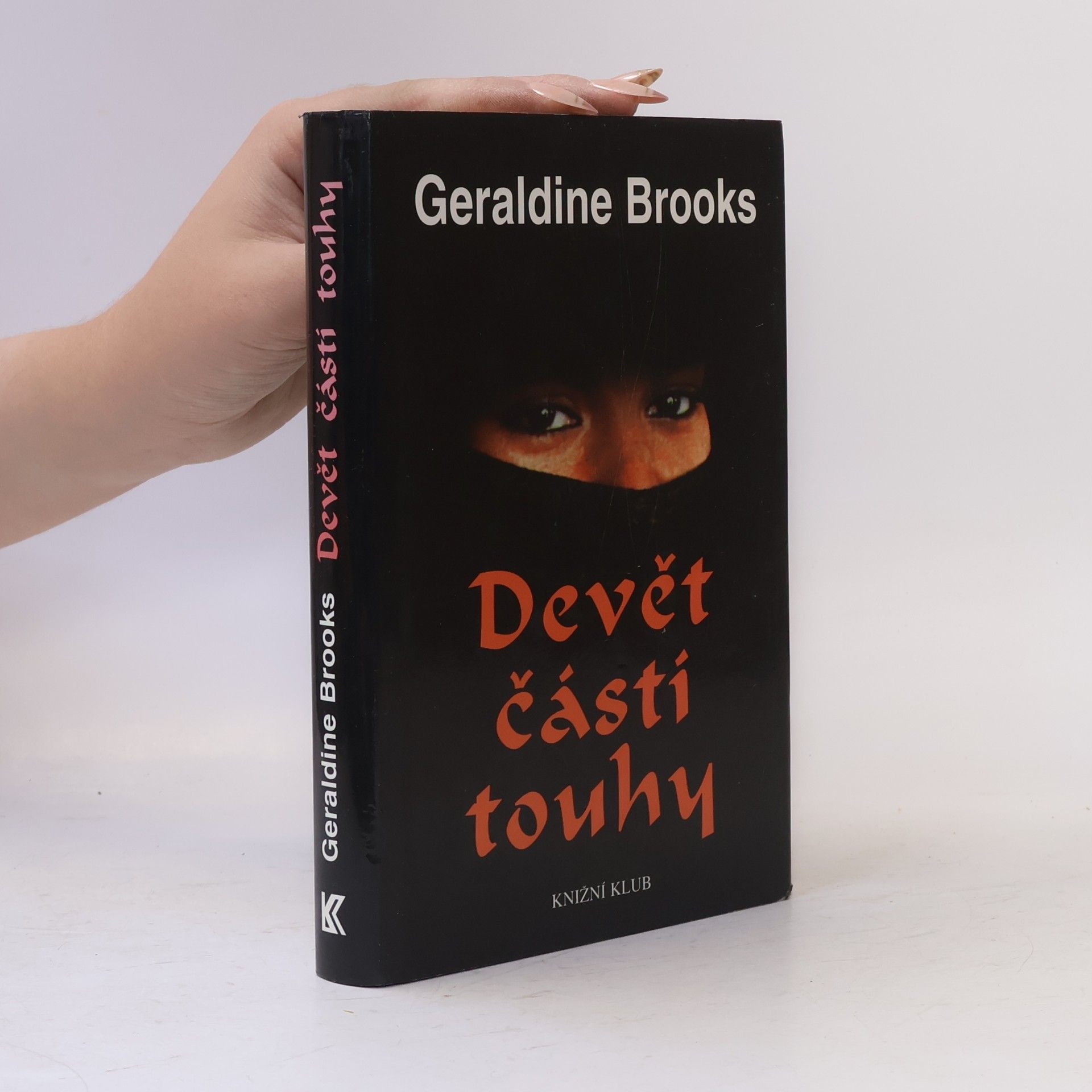 Geraldine Brooks Devět částí touhy. Skrytý svět muslimských žen