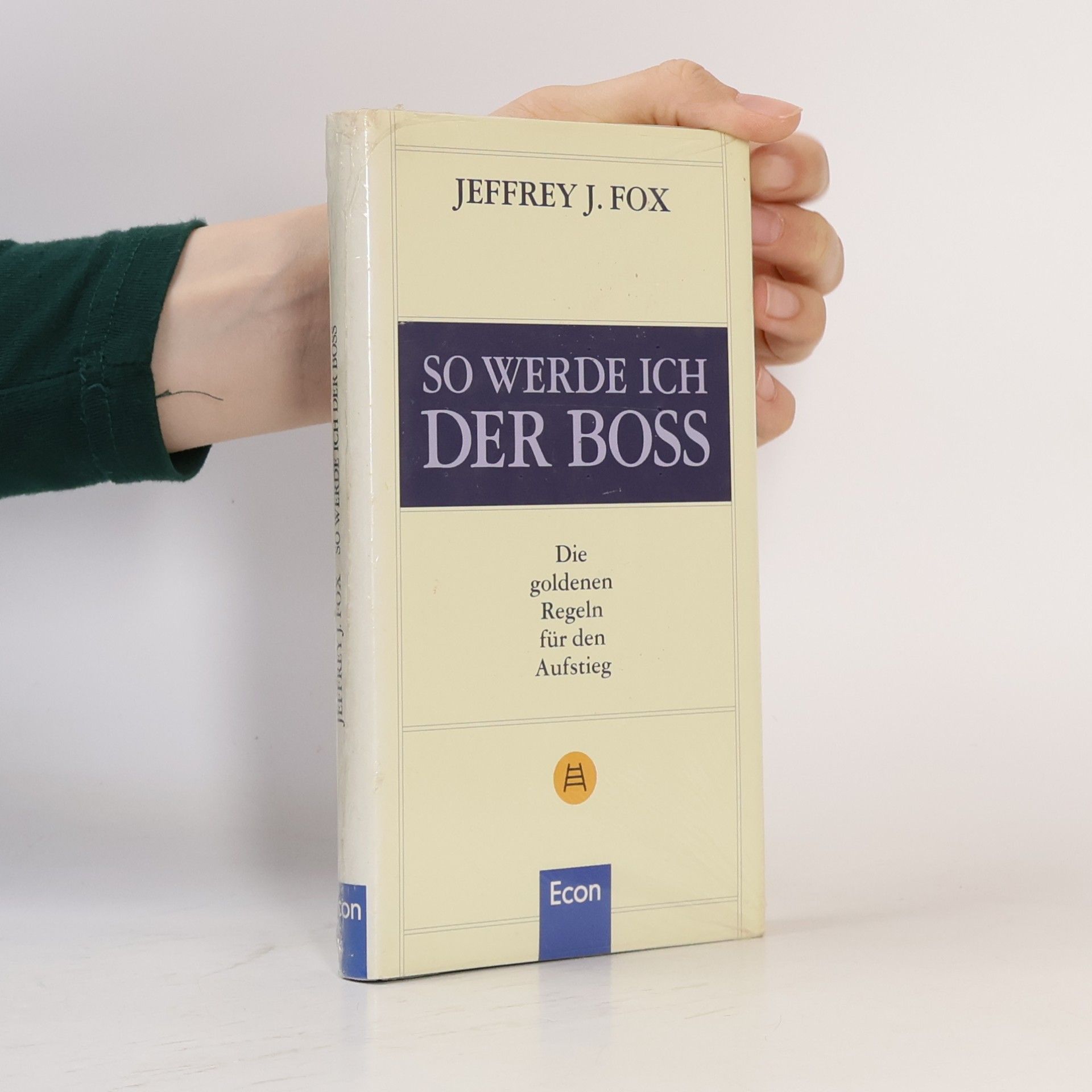 Jeffrey J. Fox So werde ich der Boss