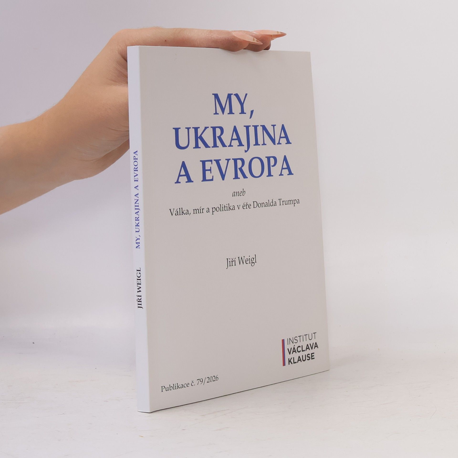 Jiří Weigl My, Ukrajina a Evropa
