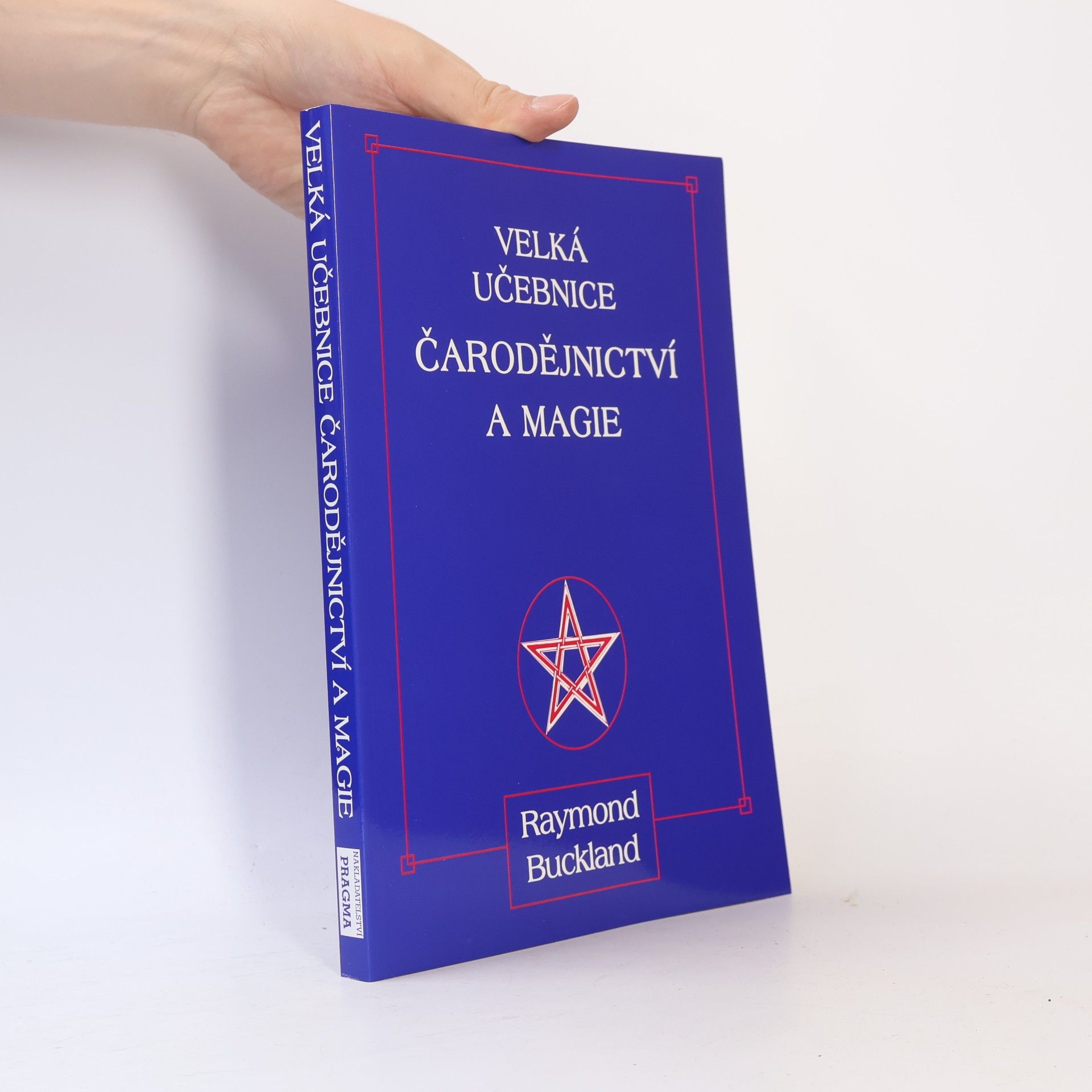 Raymond Buckland Velká učebnice čarodějnictví a magie