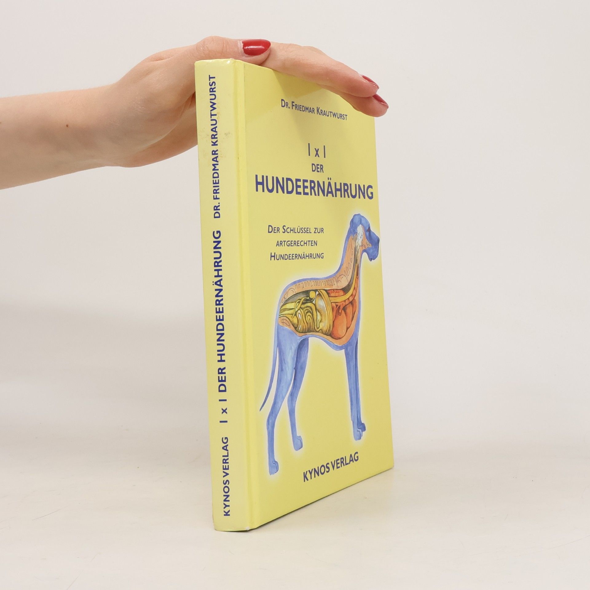 Dr. Friedmar Krautwurst Das besondere Hundebuch: 1 x 1 der Hundeernährung