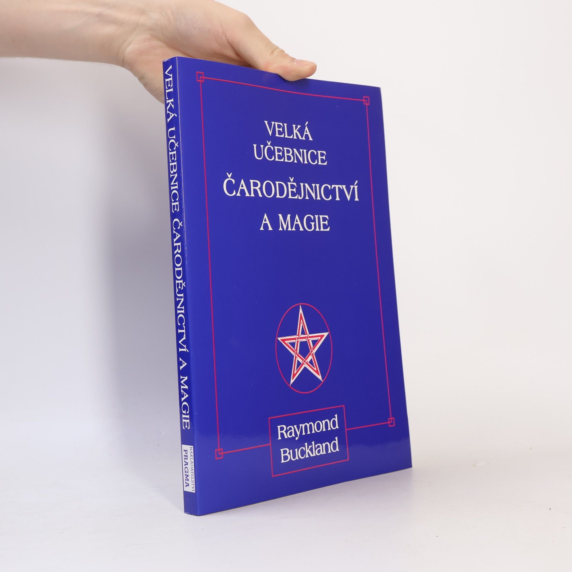 Raymond Buckland Velká učebnice čarodějnictví a magie