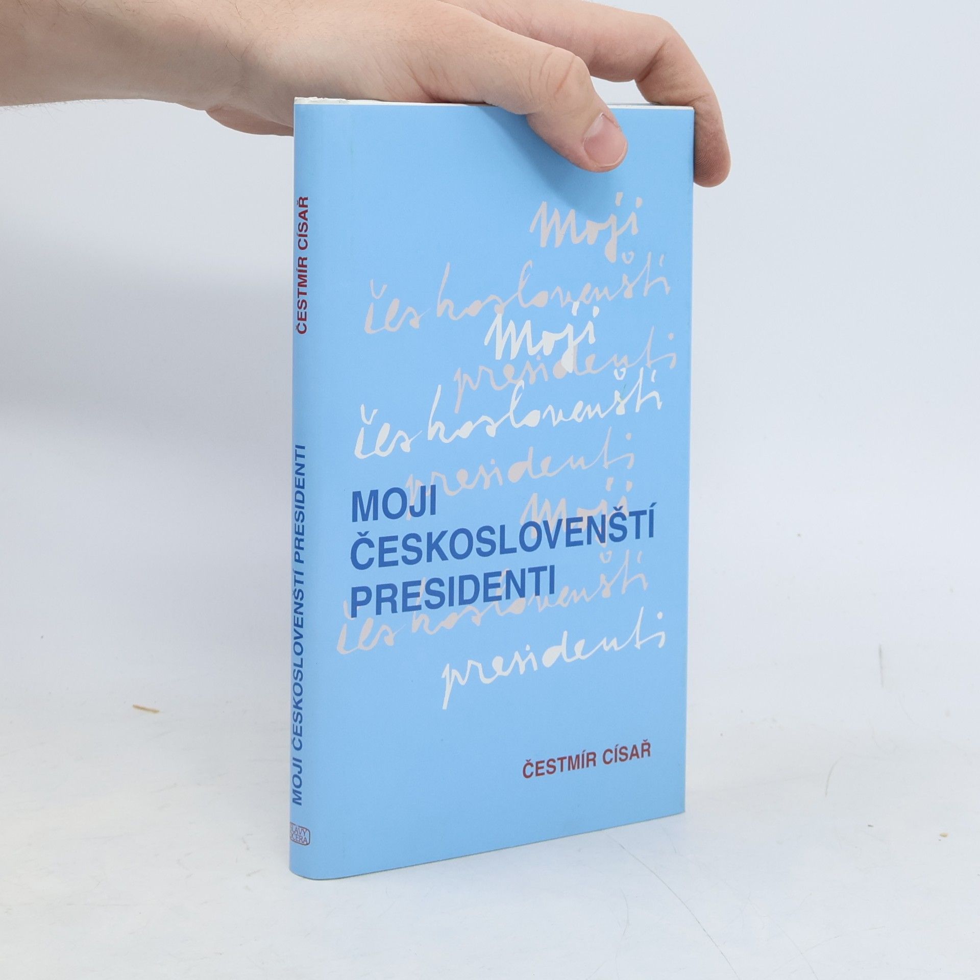 Čestmír Císař Moji českoslovenští presidenti