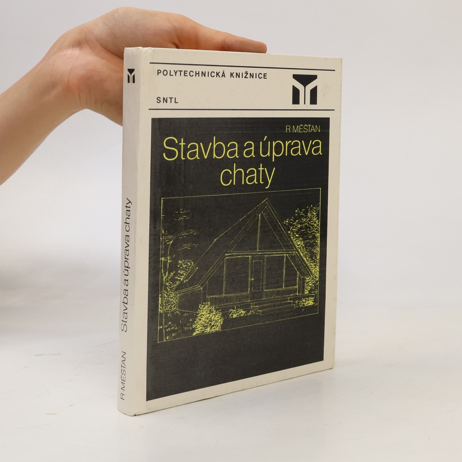 Radomír Měšťan Stavba a úprava chaty