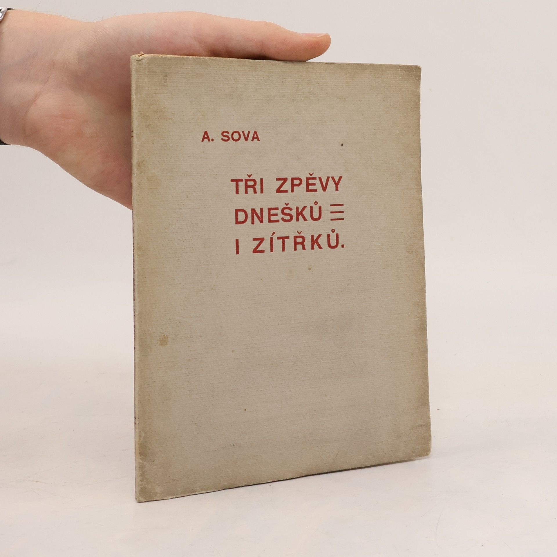 Antonín Sova Tři zpěvy dnešků i zítřků