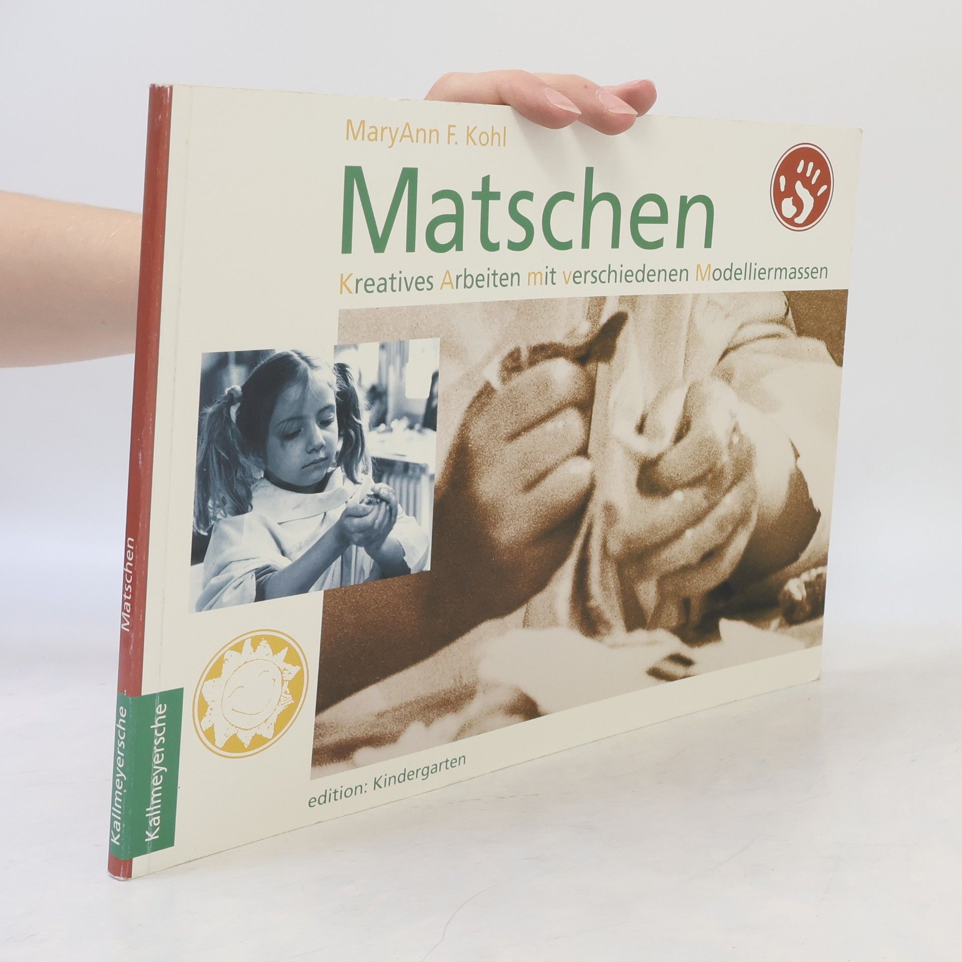 Mary Ann F. Kohl Matschen. Kreatives Arbeiten mit verschiedenen Modelliermassen