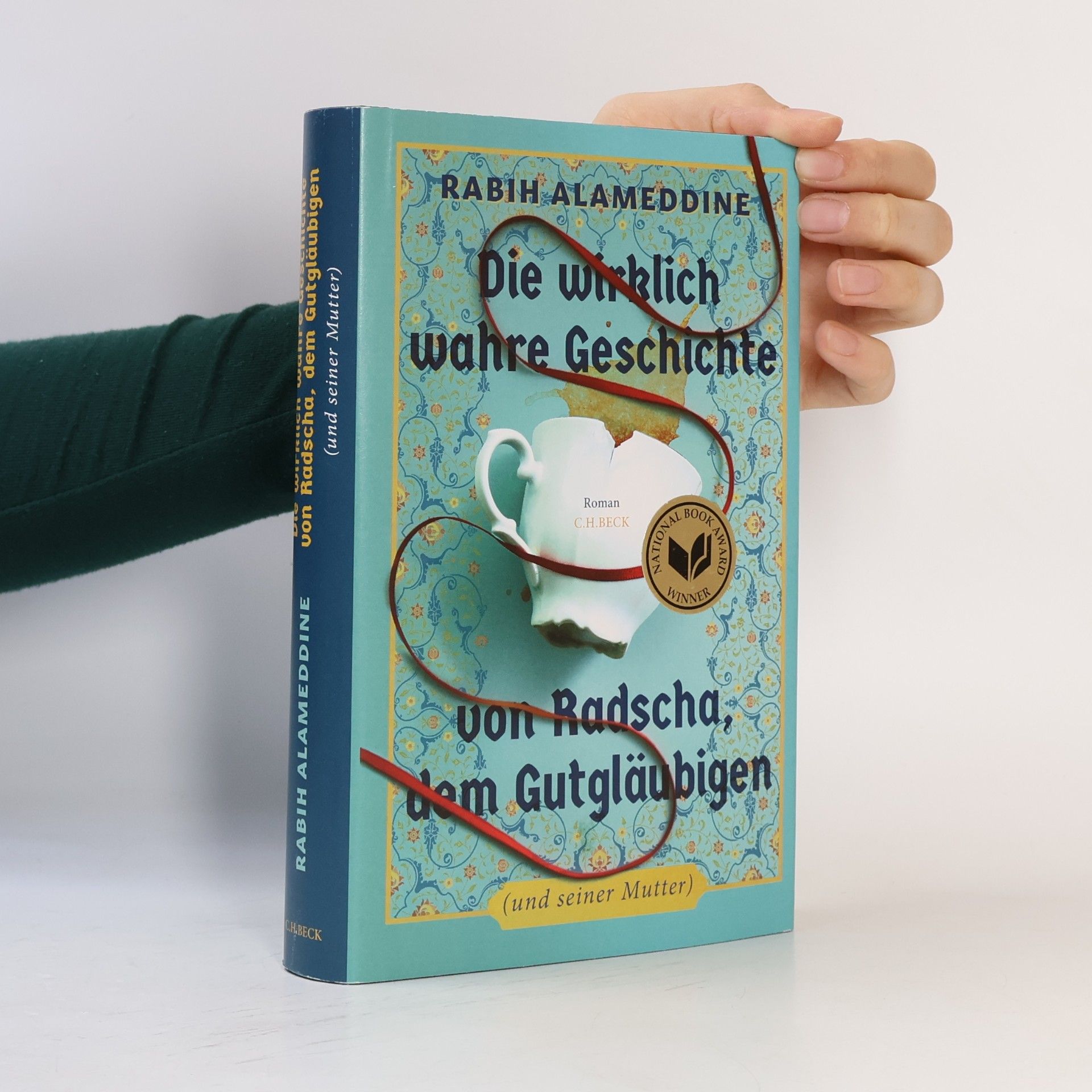 Rabih Alameddine Die wirklich wahre Geschichte von Radscha, dem Gutgläubigen (und seiner Mutter)