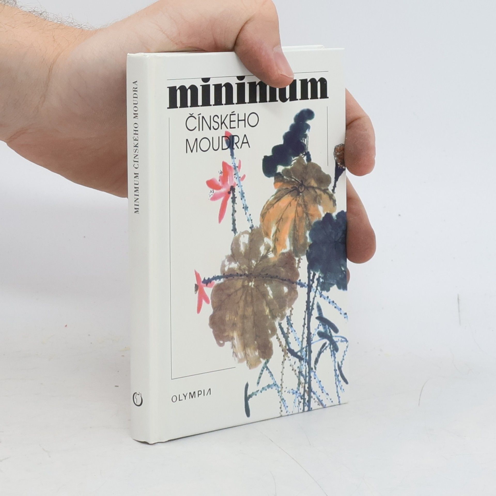 Tajťün Hejzlarová Minimum čínského moudra: Výbor z čínských přísloví, rčení, průpovídek, výroků, sentencí a slavných veršů, jež kolují v ústních i písemných projevech už čtvrté tisíciletí