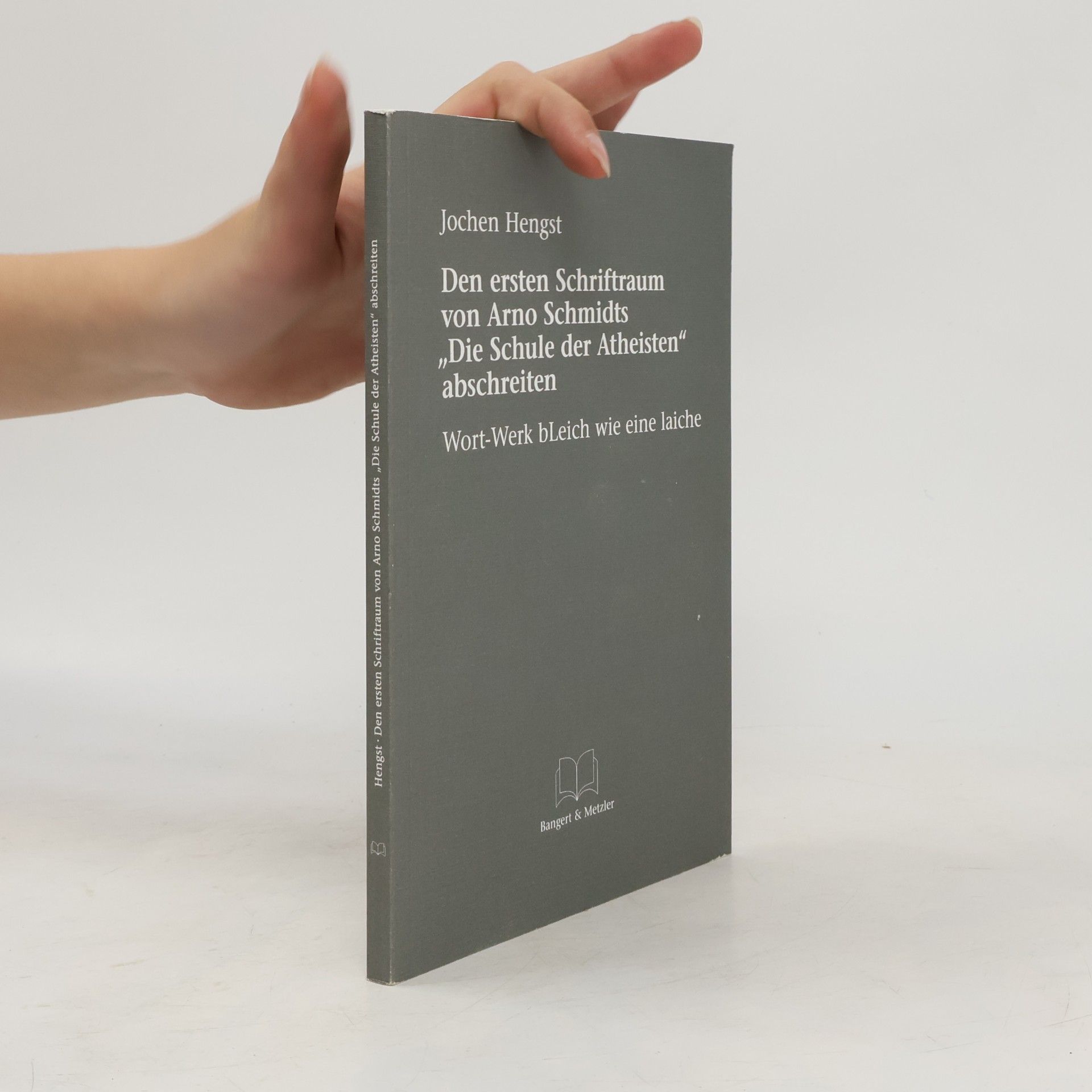 Jochen Hengst Den ersten Schriftraum von Arno Schmidts "Die Schule der Atheisten" abschreiten
