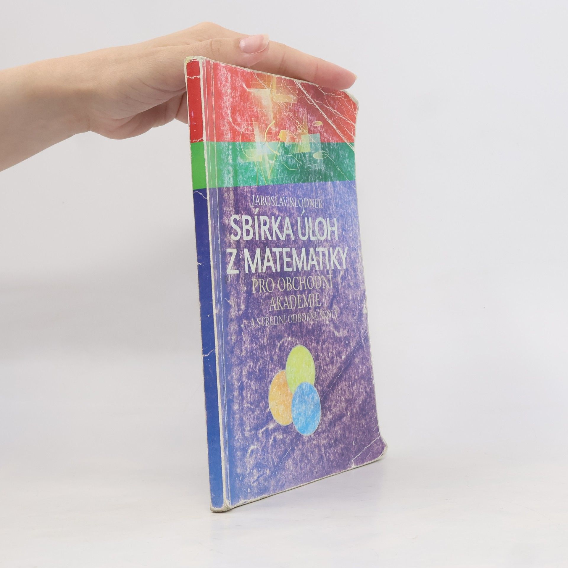Jaroslav Klodner Sbírka úloh z matematiky pro obchodní akademie a střední odborné školy
