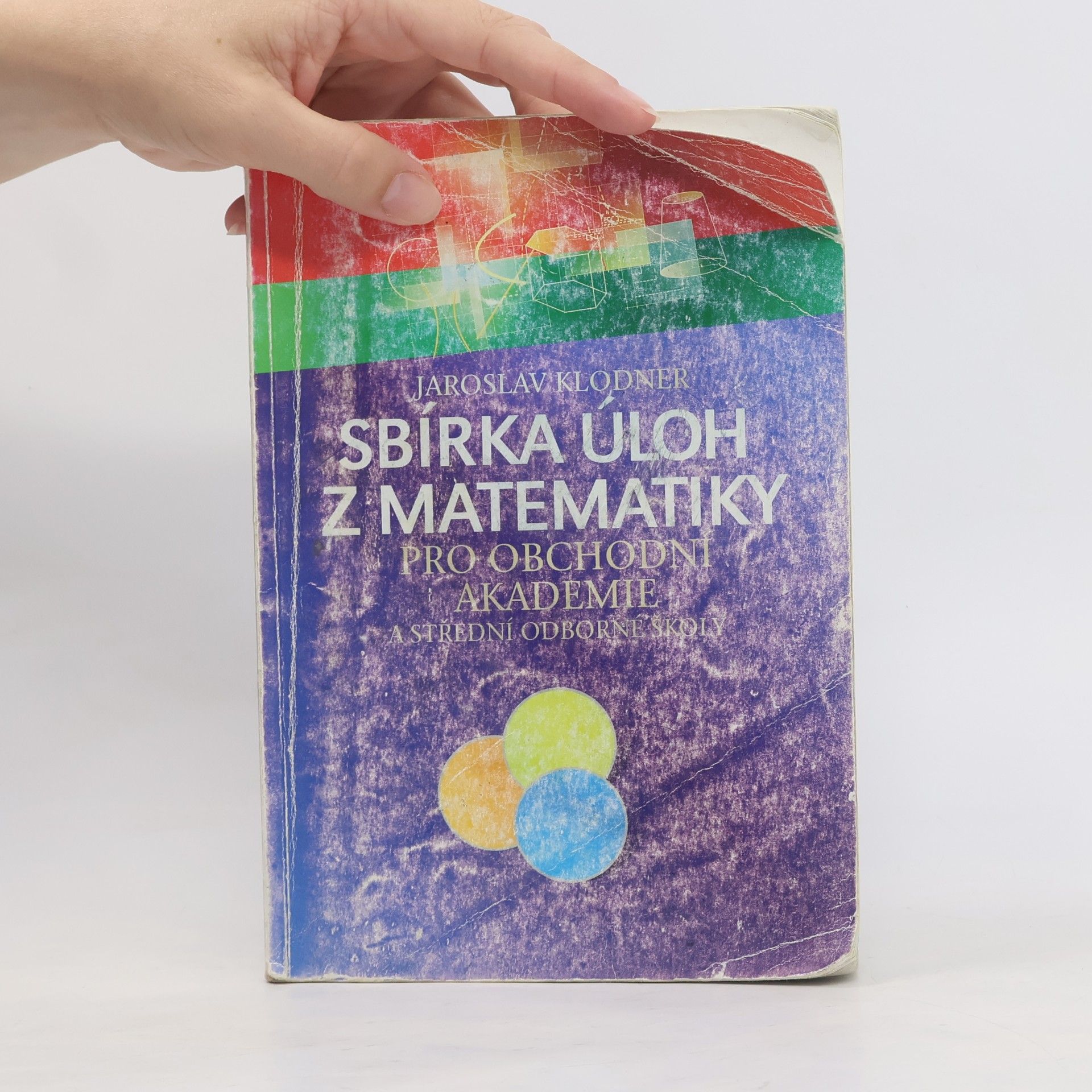 Jaroslav Klodner Sbírka úloh z matematiky pro obchodní akademie a střední odborné školy