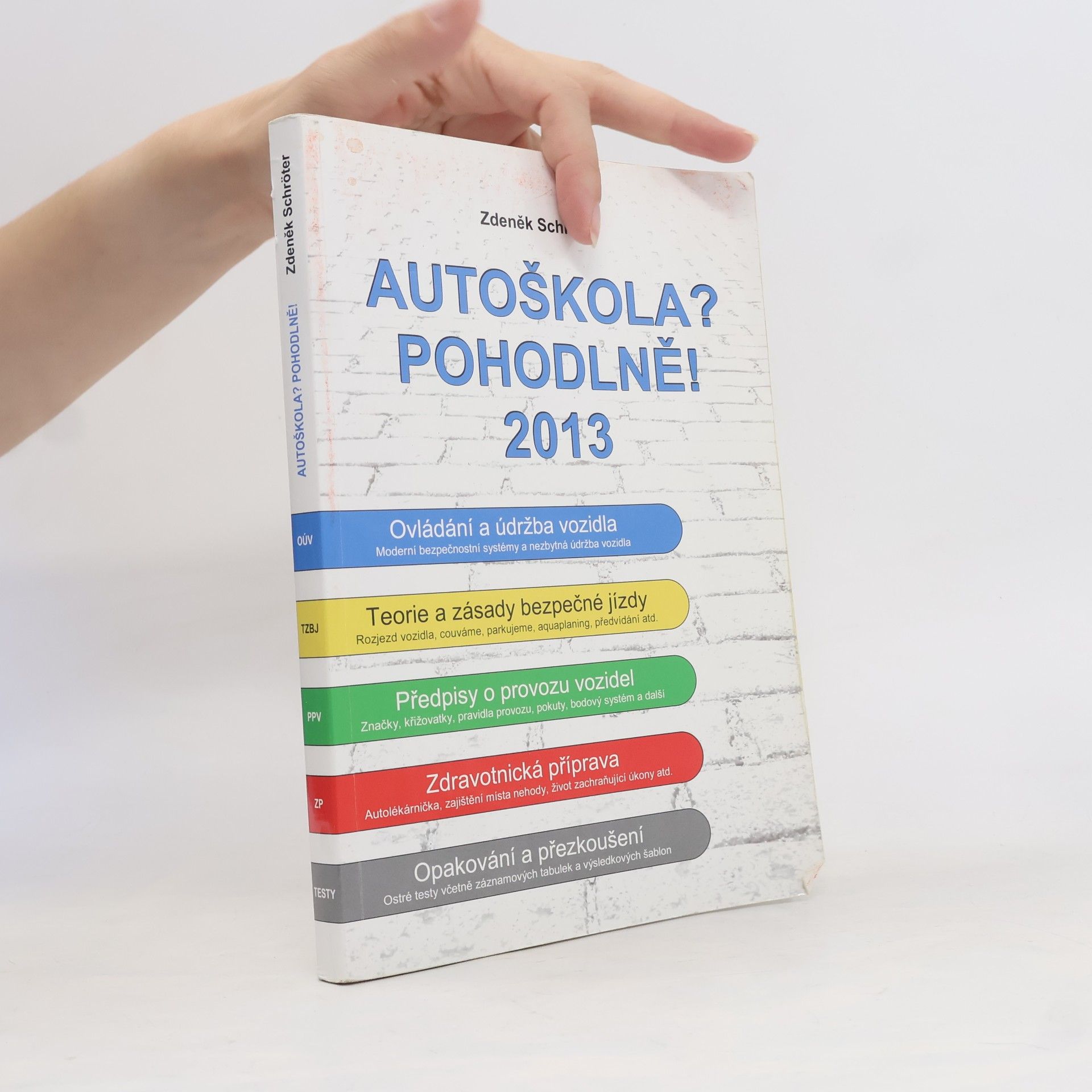 Zdeněk Schröter Autoškola? Pohodlně! 2013