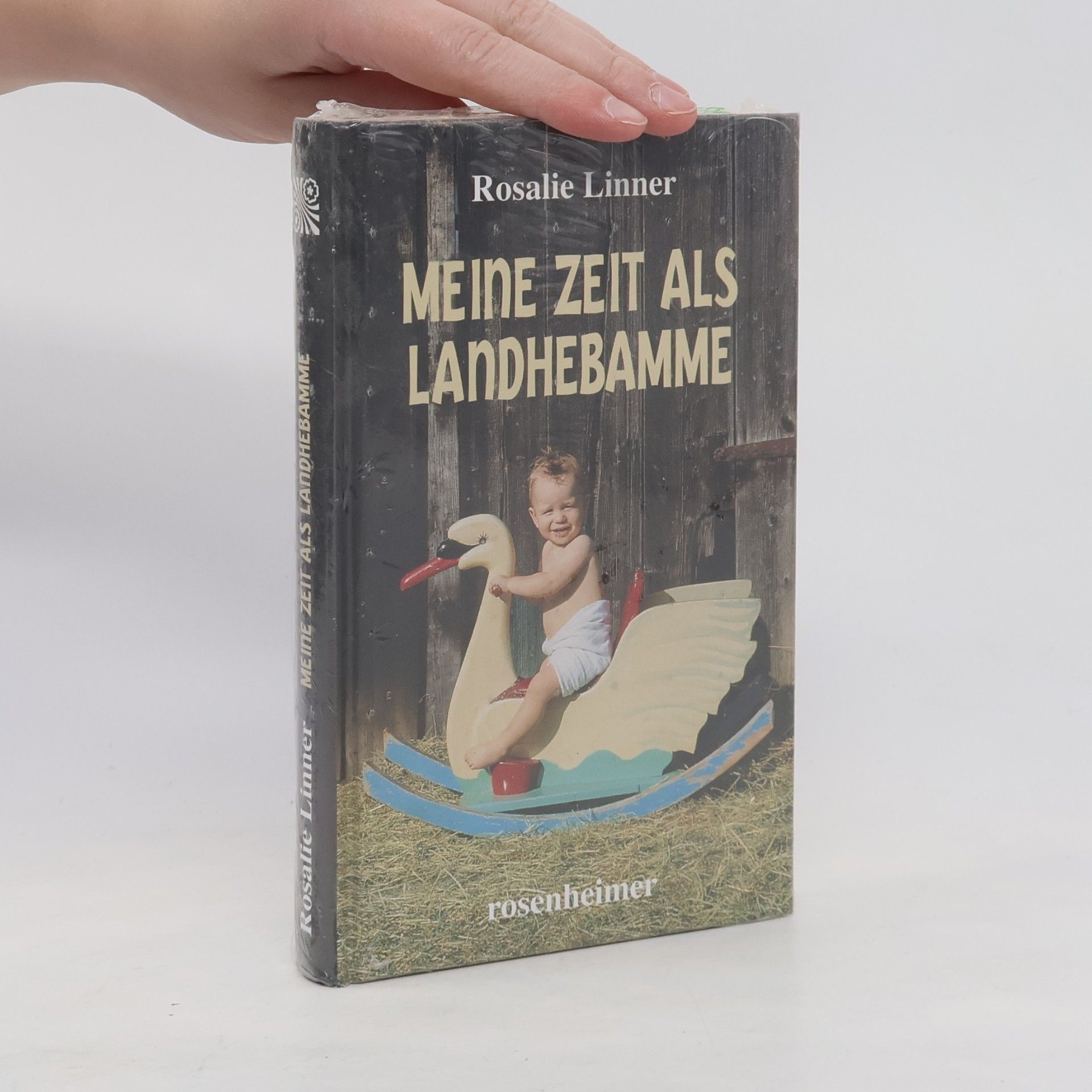 Rosalie Linner Meine Zeit als Landhebamme