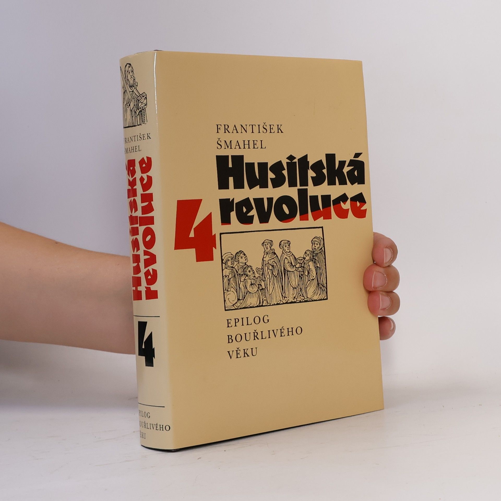 František Šmahel Husitská revoluce 4. Epilog bouřlivého věku