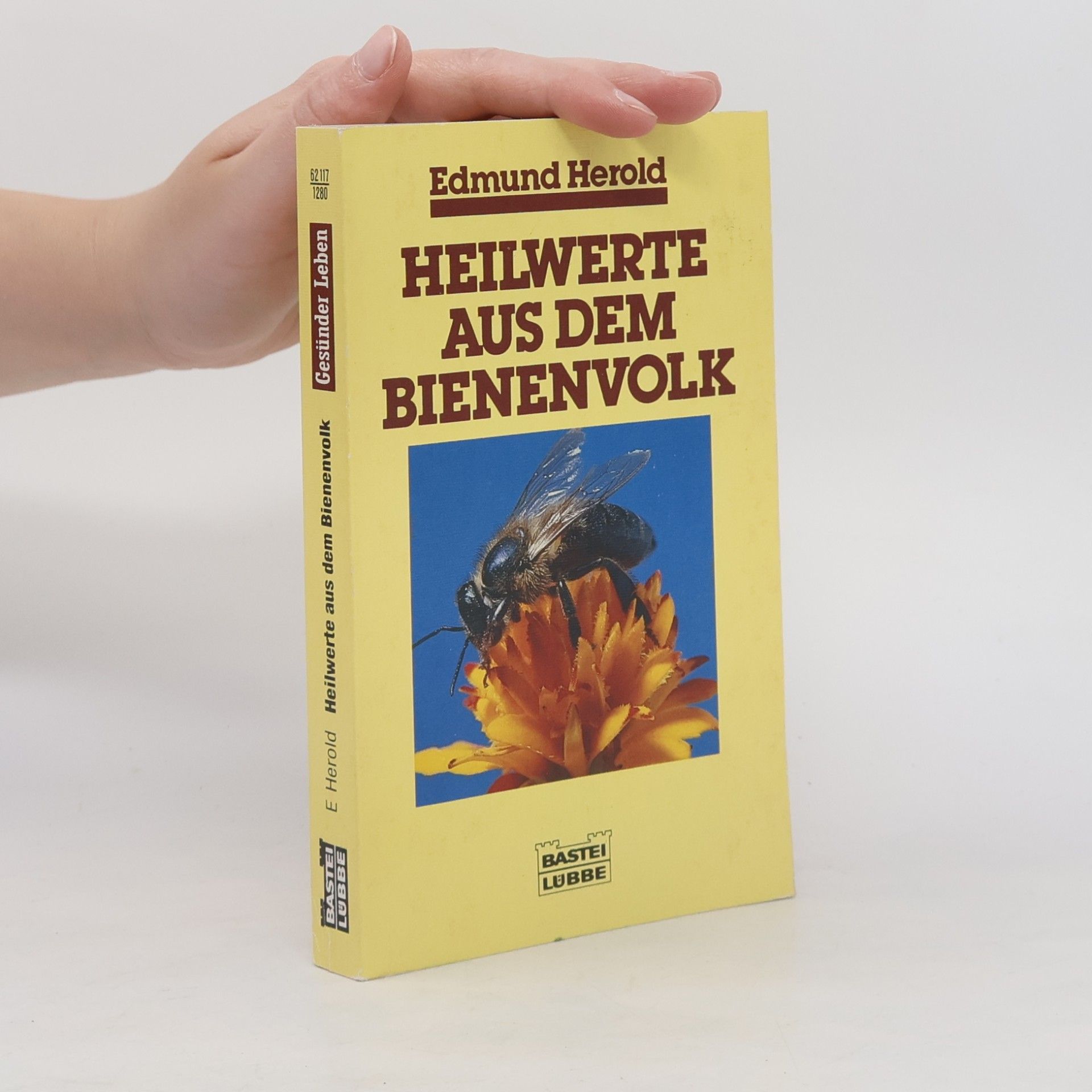 Edmund Herold Gesünder Leben: Heilwerte aus dem Bienenvolk