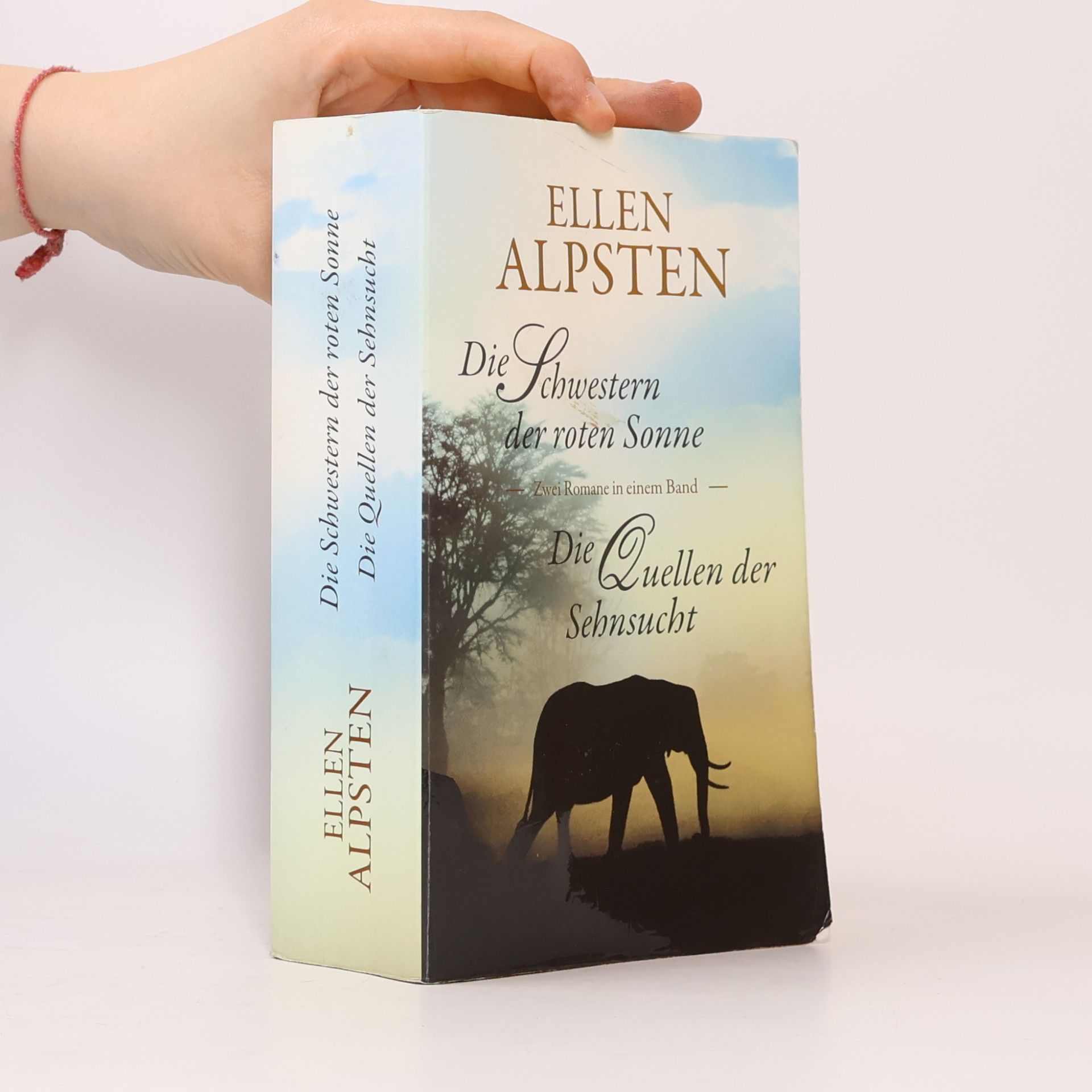 Ellen Alpsten Die Schwestern der roten Sonne. Die Quellen der Sehnsucht