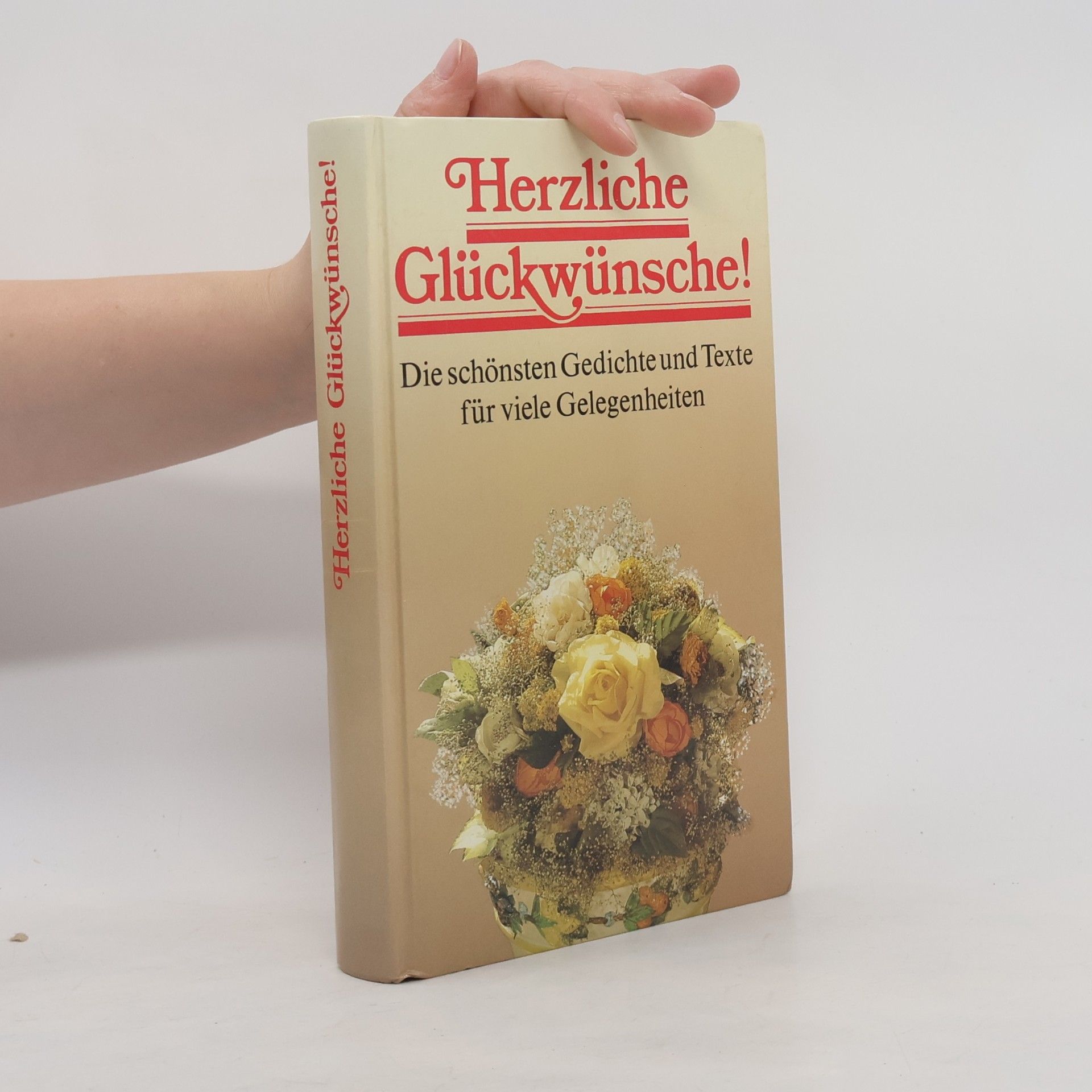 Autorenkollektiv Herzliche Glückwünsche. Die schönsten Gedichte und Texte für viele Gelegenheiten