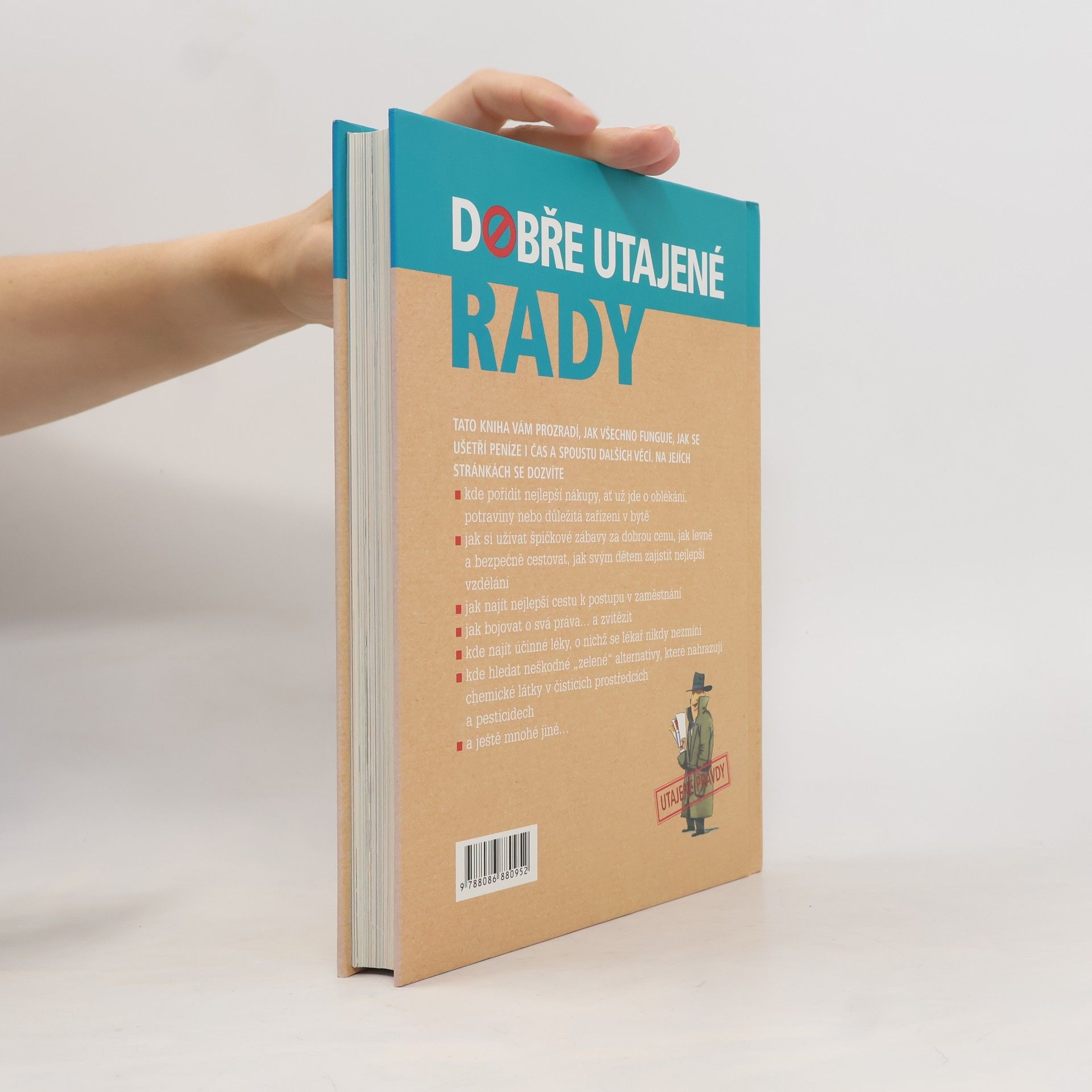 Autores varios Dobře utajené rady. 1503 zřídka prozrazovaných tajemství jak ušetřit čas, peníze a námahu