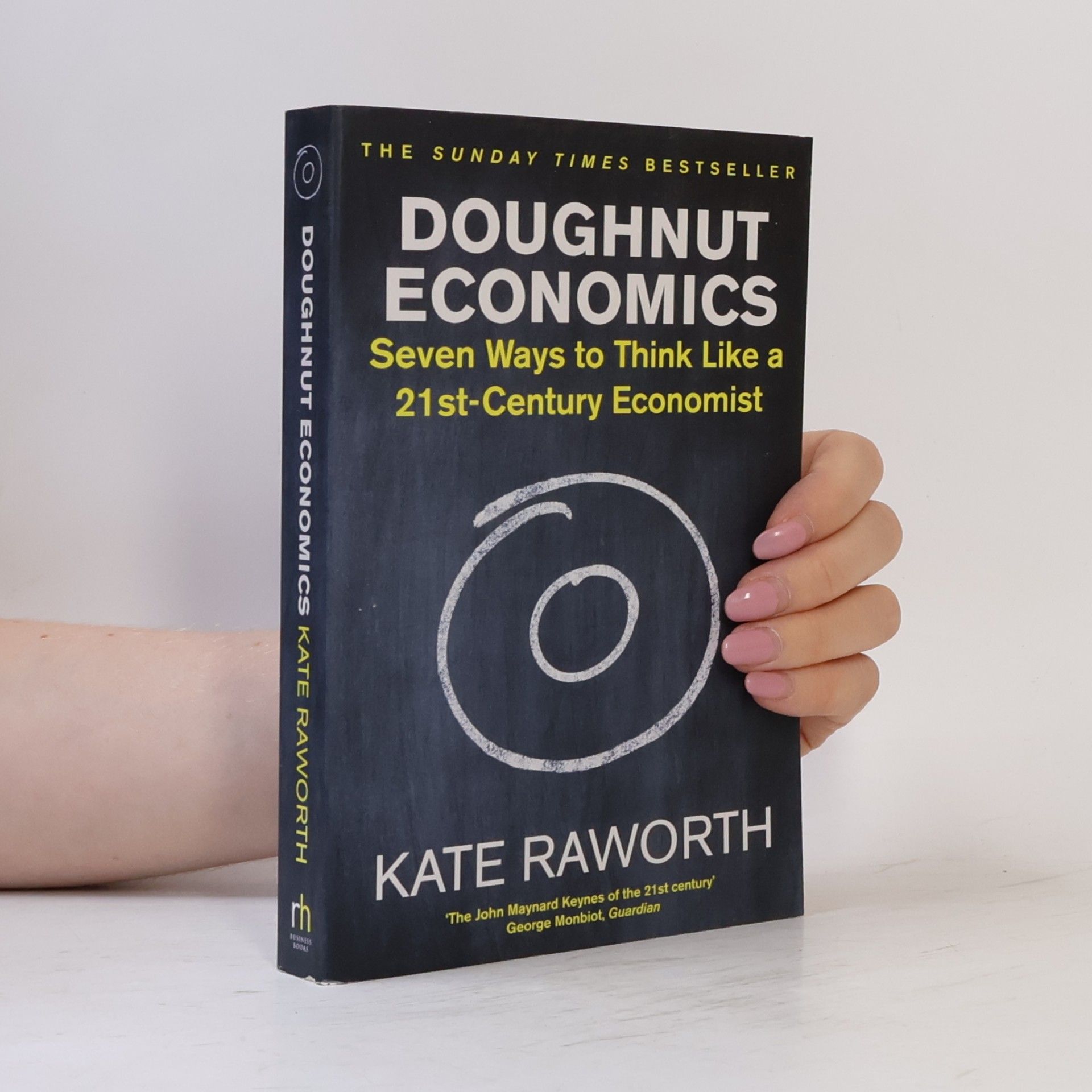 Kate Raworth Doughnut economics : seven ways to think line a 21st-century economist