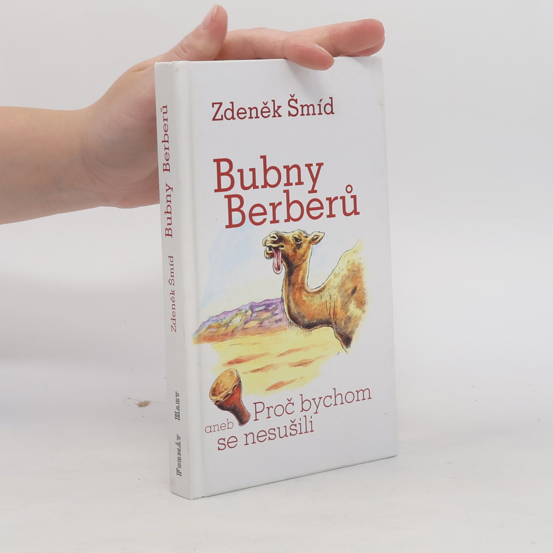 Zdeněk Šmíd Bubny Berberů, aneb, Proč bychom se nesušili